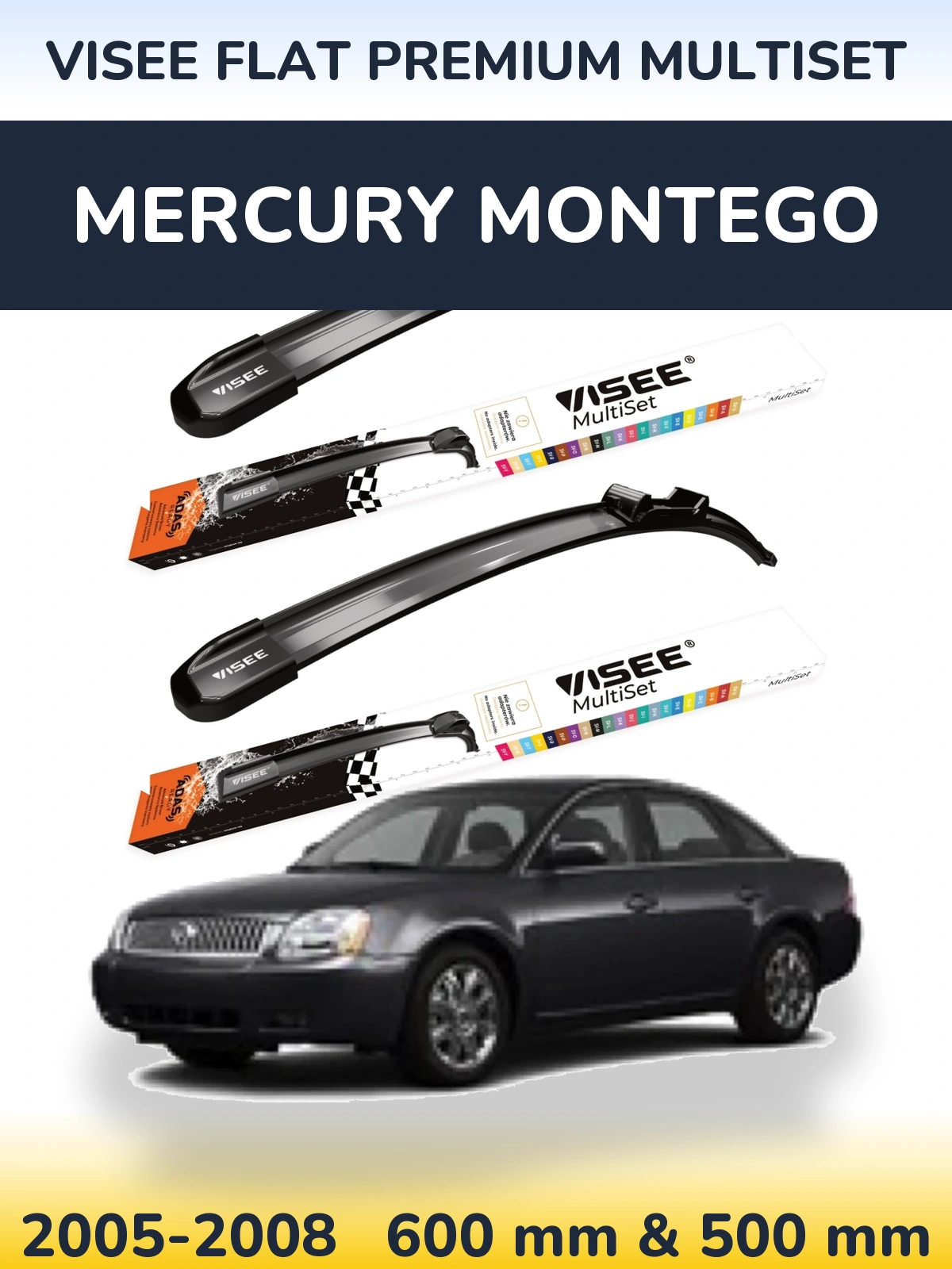 Komplet przednich wycieraczek VISEE FLAT PREMIUM MultiSet 600 & 500 mm do Mercury Montego 2005-2008