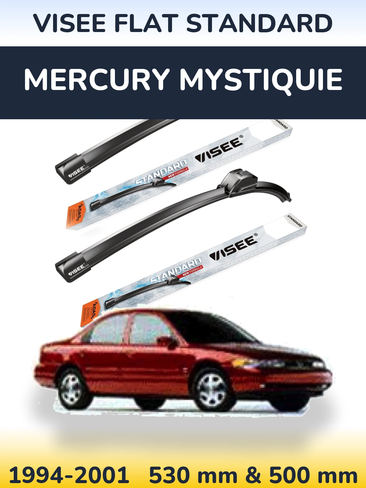 Front wiper blade set VISEE FLAT STANDARD 530 & 500 mm for Mercury Mystiquie 1994-2001