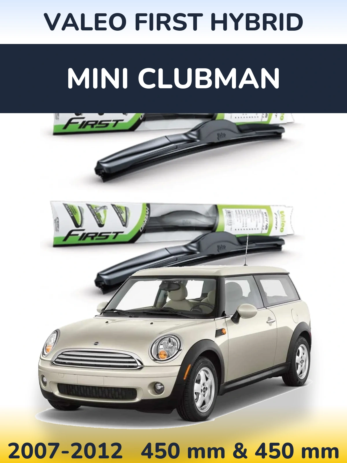 Комплект передних дворников Valeo First Hybrid 450 & 450 мм для MINI Clubman 2007-2012