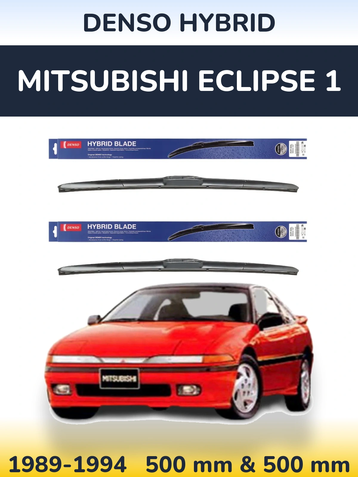 Комплект передніх щіток Denso Hybrid 500 & 500 мм для Mitsubishi Eclipse 1 1989-1994