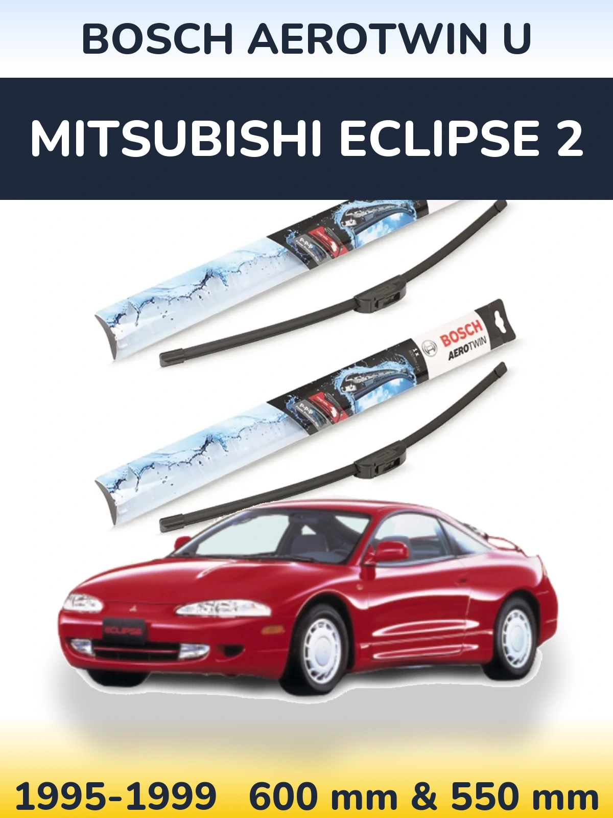 Komplet przednich wycieraczek BOSCH AeroTwin U 600 & 550 mm do Mitsubishi Eclipse 2 1995-1999
