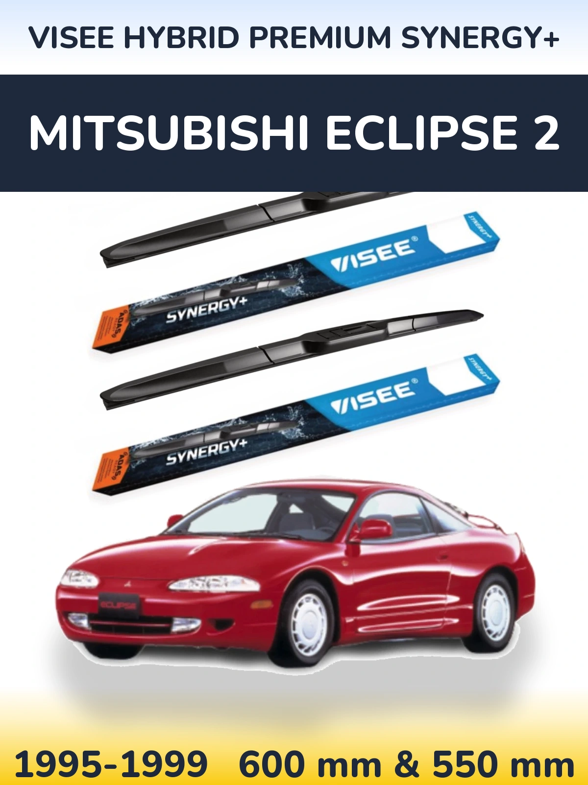 Комплект передніх щіток VISEE HYBRID PREMIUM SYNERGY+ 600 & 550 мм для Mitsubishi Eclipse 2 1995-1999