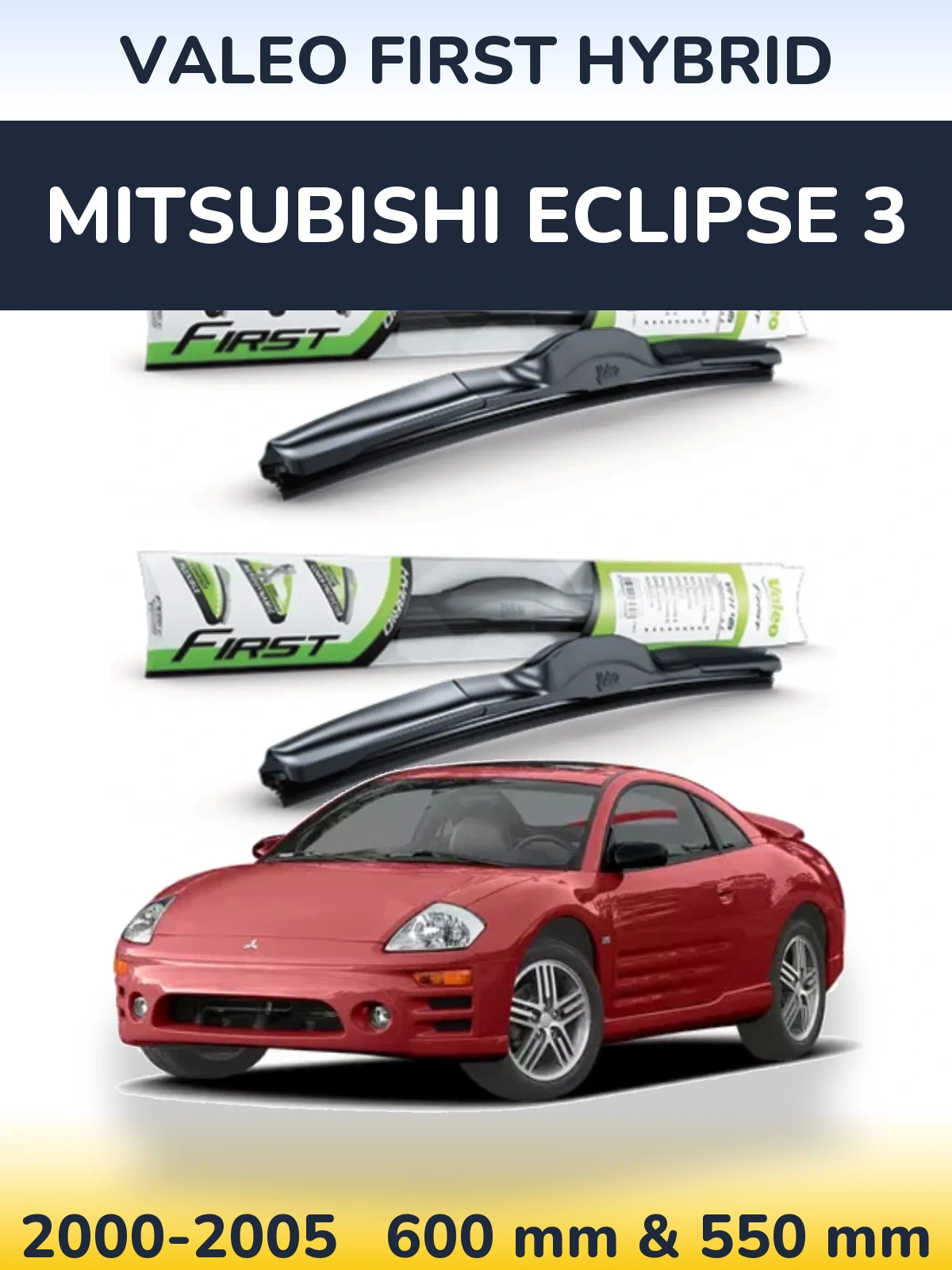 Комплект передних дворников Valeo First Hybrid 600 & 550 мм для Mitsubishi Eclipse 3 2000-2005