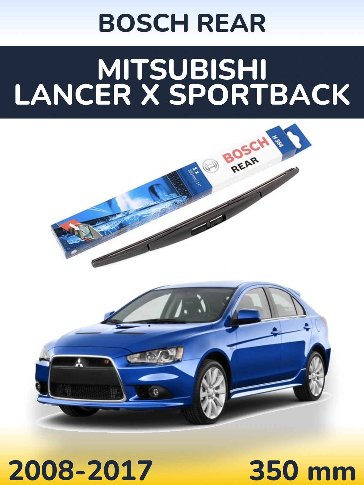 Rear wiper blade BOSCH Rear 350 mm for Mitsubishi Lancer X Sportback 2008-2017