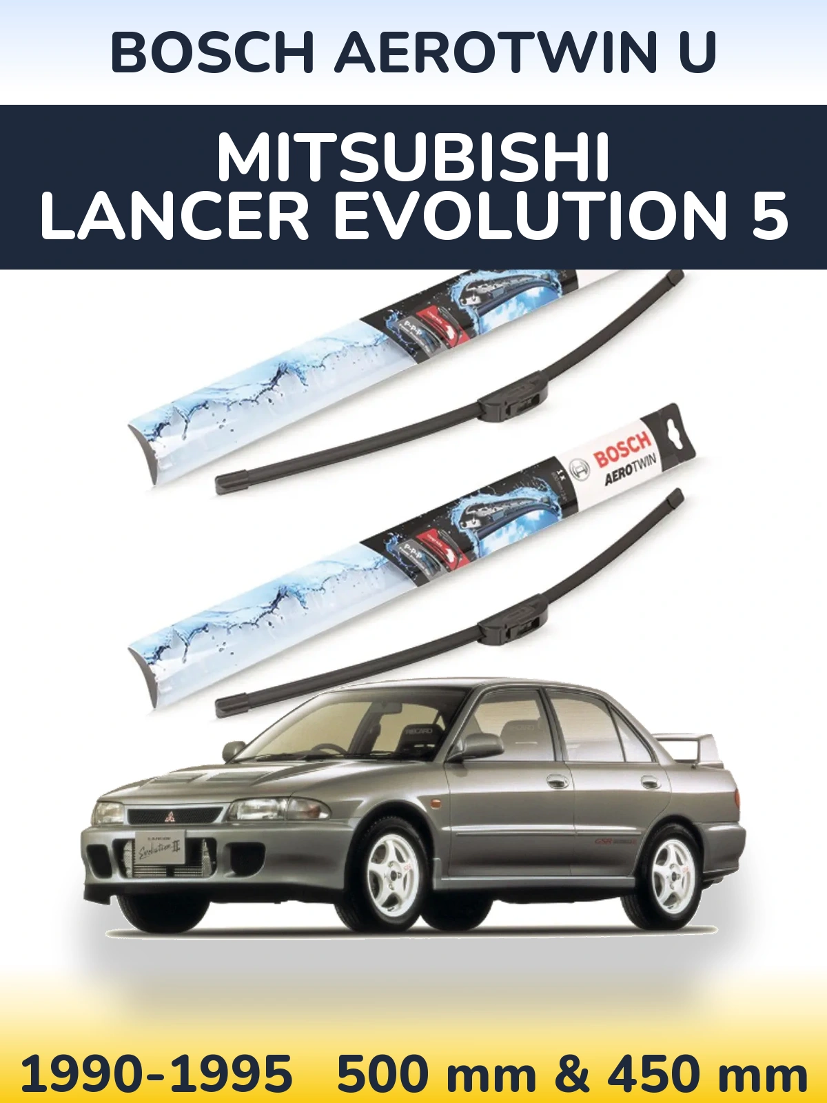 Komplet przednich wycieraczek BOSCH AeroTwin U 500 & 450 mm do Mitsubishi Lancer Evolution 5 1990-1995