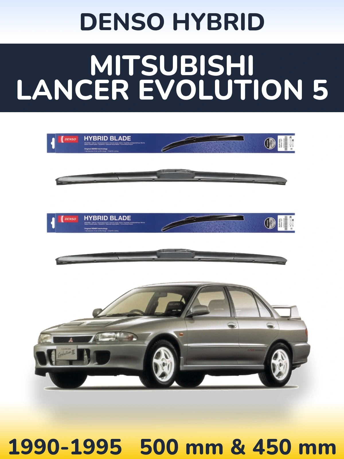 Front wiper blade set Denso Hybrid 500 & 450 mm for Mitsubishi Lancer Evolution 5 1990-1995