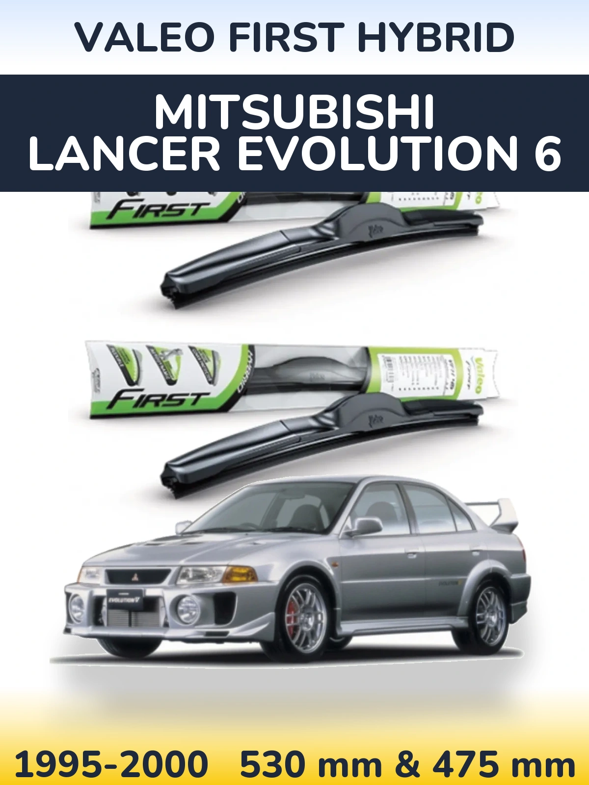 Komplet przednich wycieraczek Valeo First Hybrid 530 & 475 mm do Mitsubishi Lancer Evolution 6 1995-2000