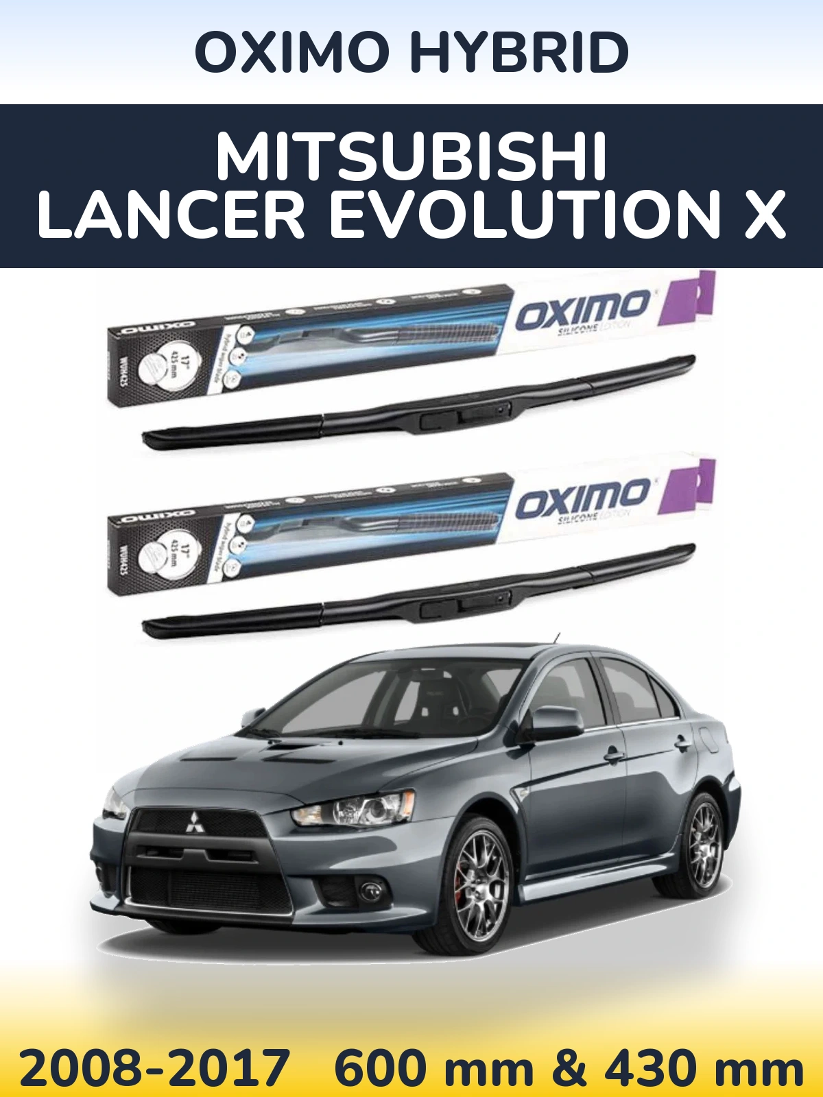 Front wiper blade set Oximo Hybrid 600 & 430 mm for Mitsubishi Lancer Evolution X 2008-2017