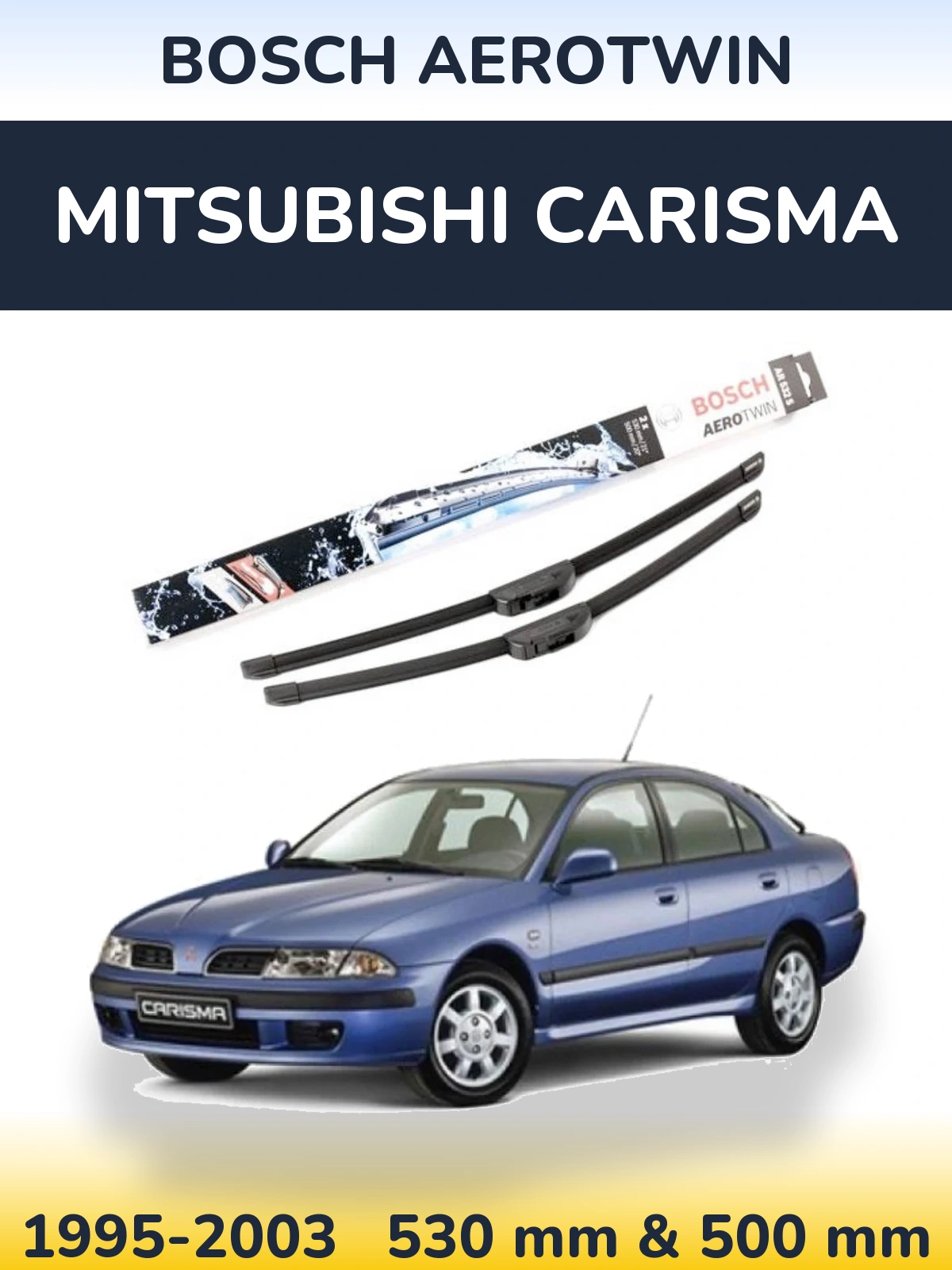 Комплект передних дворников BOSCH AeroTwin 530 & 500 мм для Mitsubishi Carisma 1995-2003