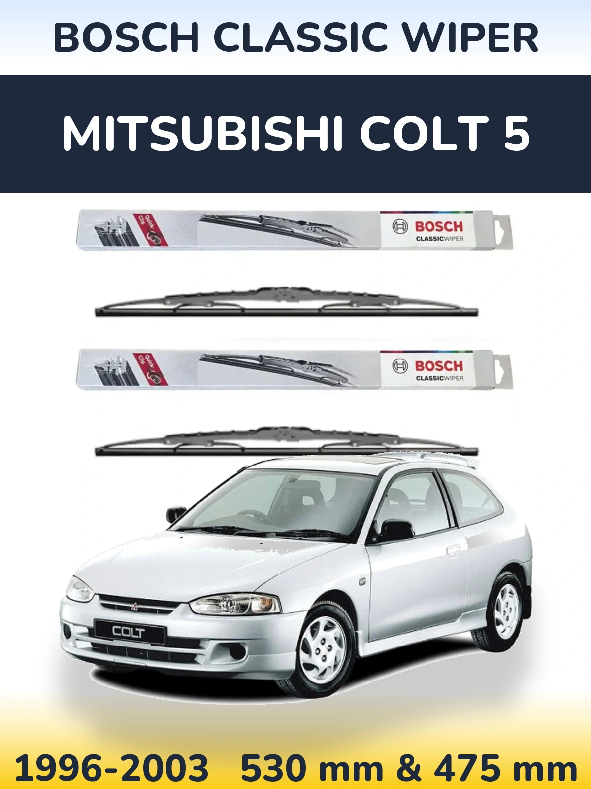 Комплект передніх щіток BOSCH Classic Wiper 530 & 475 мм для Mitsubishi Colt 5 1996-2003