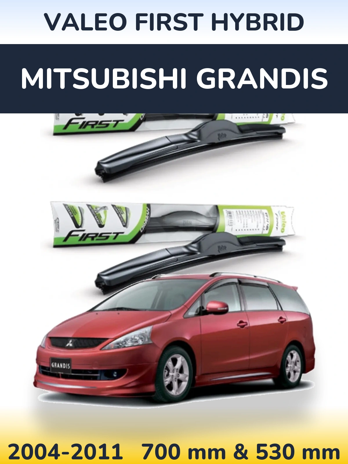 Комплект передних дворников Valeo First Hybrid 700 & 530 мм для Mitsubishi Grandis 2004-2011