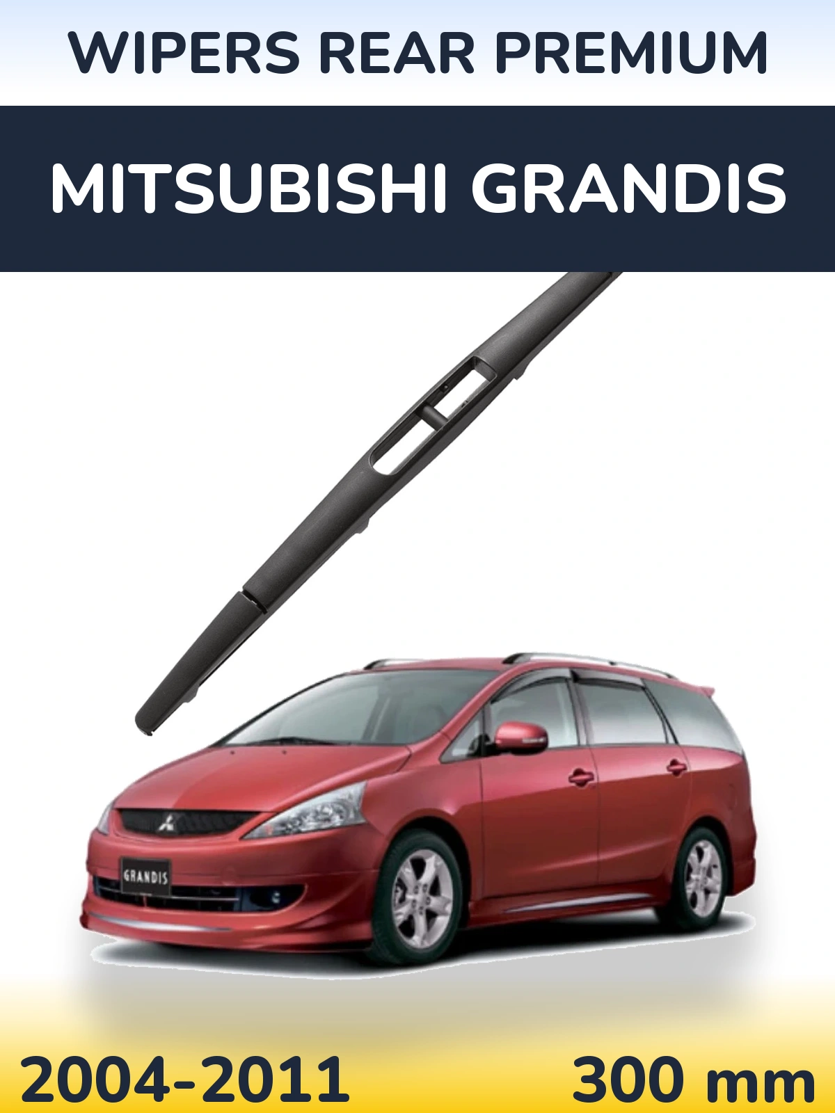 Tylna wycieraczka WIPERS REAR PREMIUM 300 mm do Mitsubishi Grandis 2004-2011