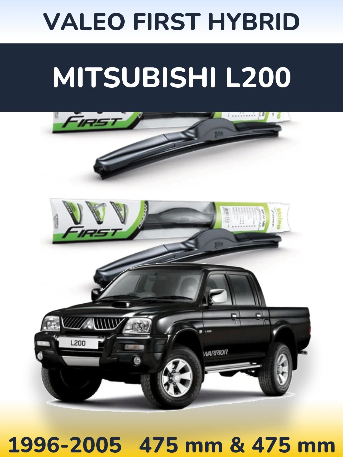 Komplet przednich wycieraczek Valeo First Hybrid 475 & 475 mm do Mitsubishi L200 1996-2005