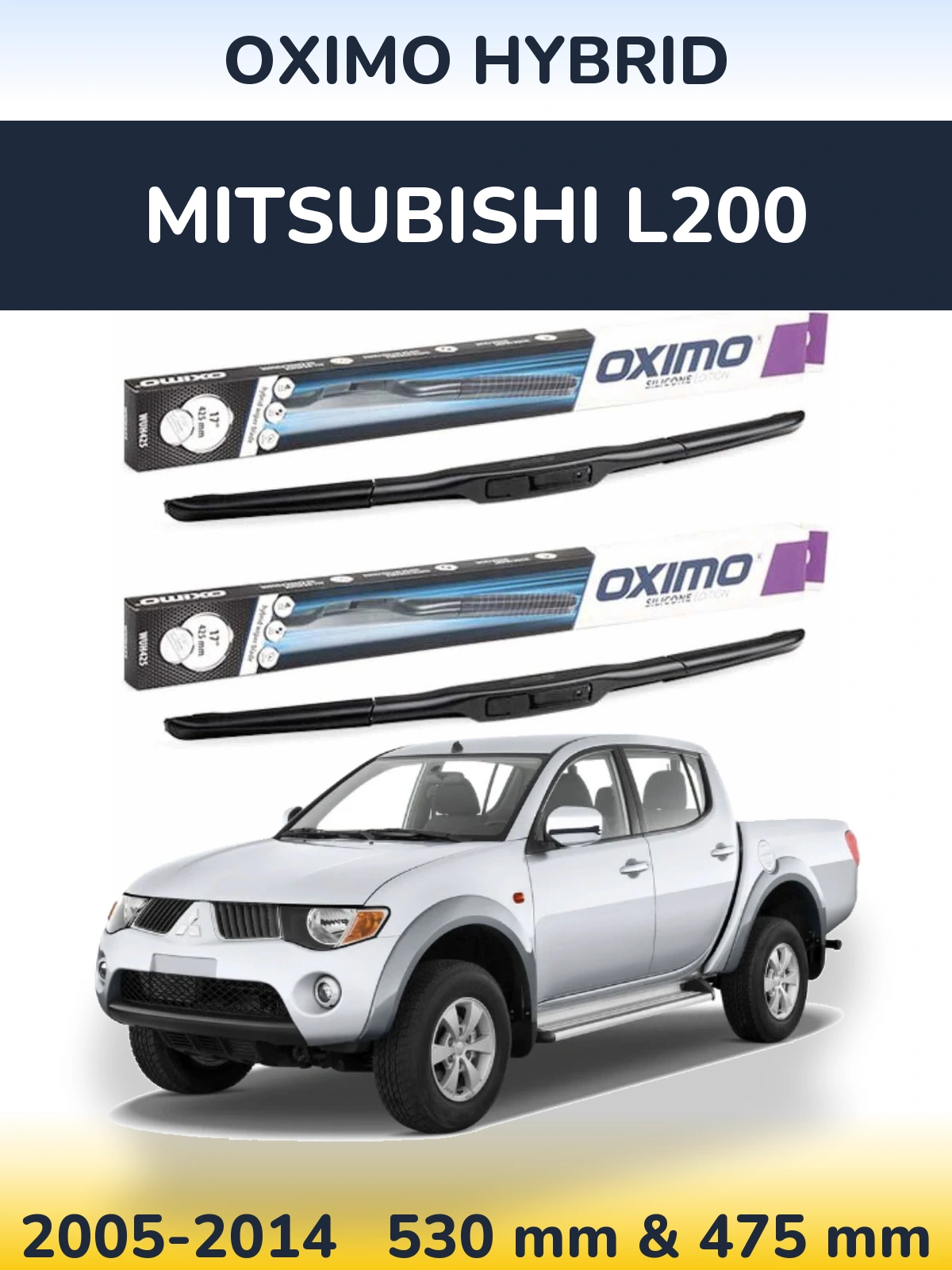 Front wiper blade set Oximo Hybrid 530 & 475 mm for Mitsubishi L200 2005-2014