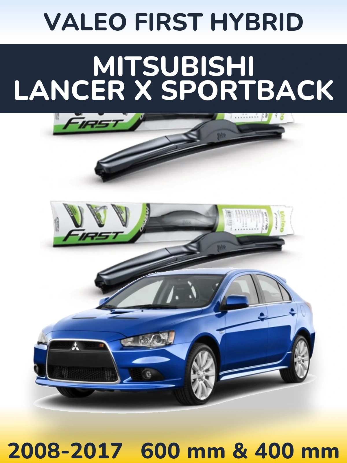 Комплект передних дворников Valeo First Hybrid 600 & 400 мм для Mitsubishi Lancer X Sportback 2008-2017
