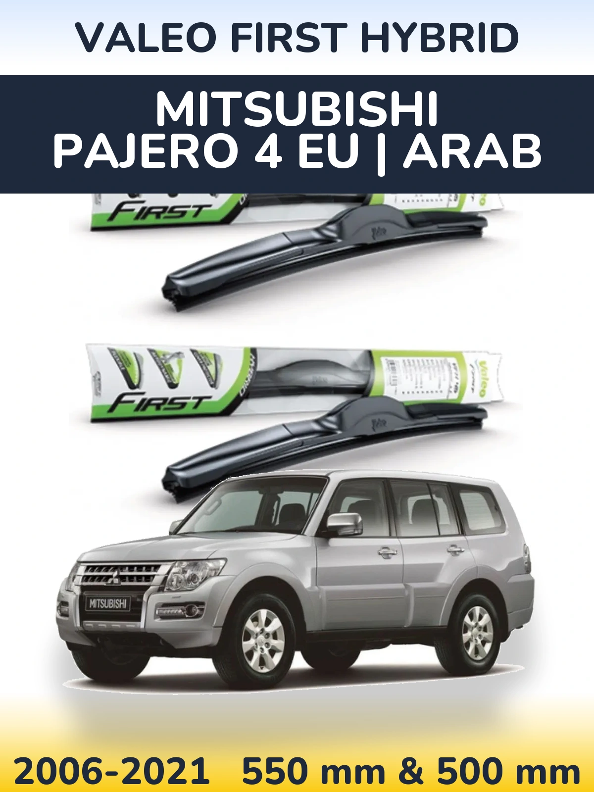 Front wiper blade set Valeo First Hybrid 550 & 500 mm for Mitsubishi Pajero 4 EU | Arab 2006-2021