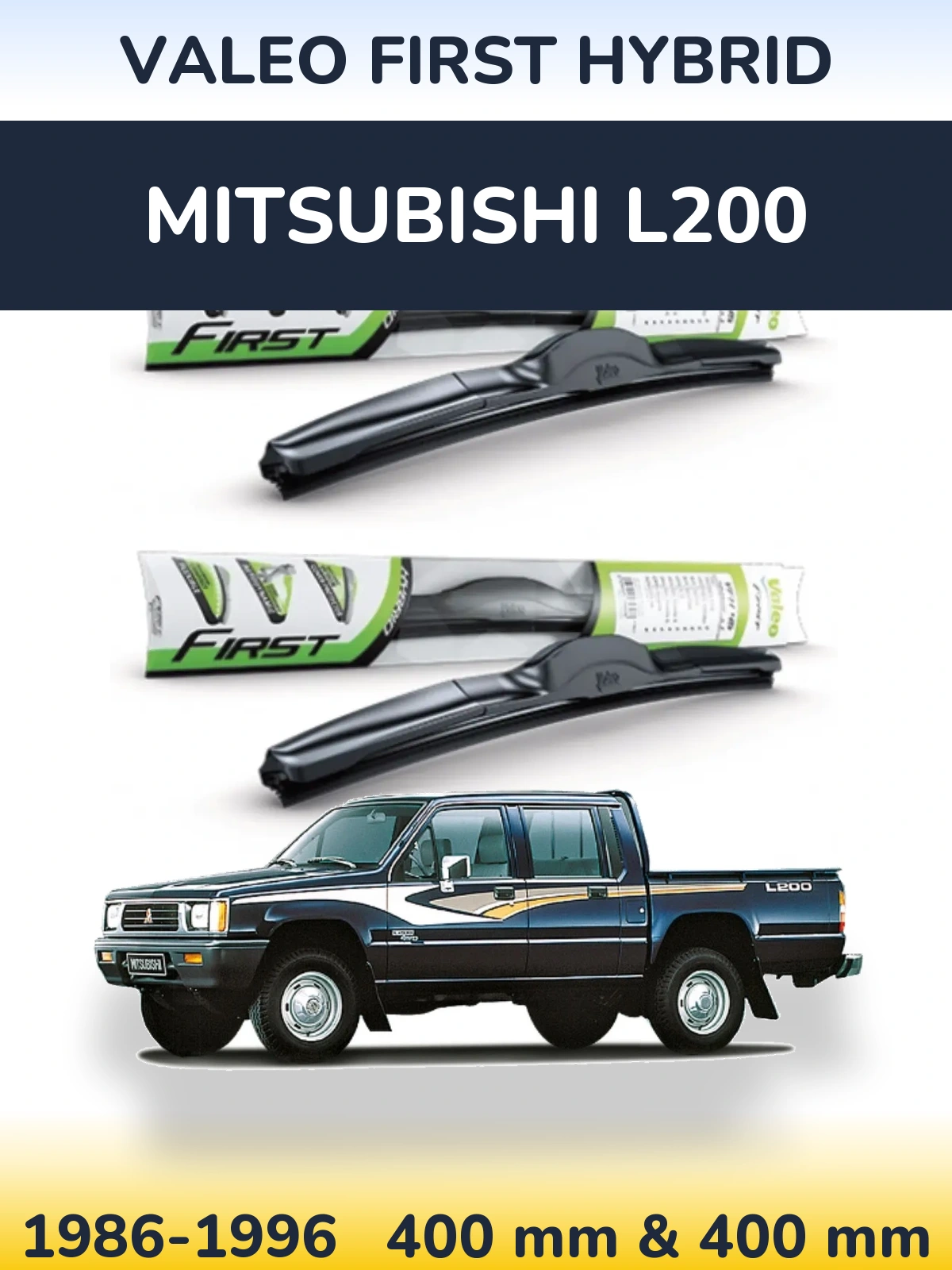 Komplet przednich wycieraczek Valeo First Hybrid 400 & 400 mm do Mitsubishi L200 1986-1996