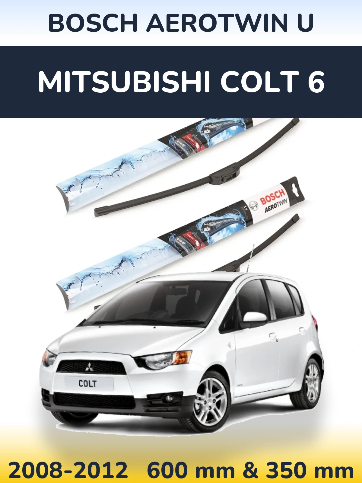 Front wiper blade set BOSCH AeroTwin U 600 & 350 mm for Mitsubishi Colt 6 2008-2012