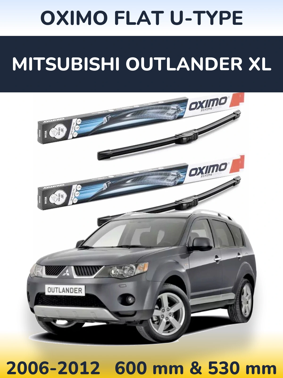 Комплект передніх щіток Oximo Flat U-type 600 & 530 мм для Mitsubishi Outlander XL 2006-2012