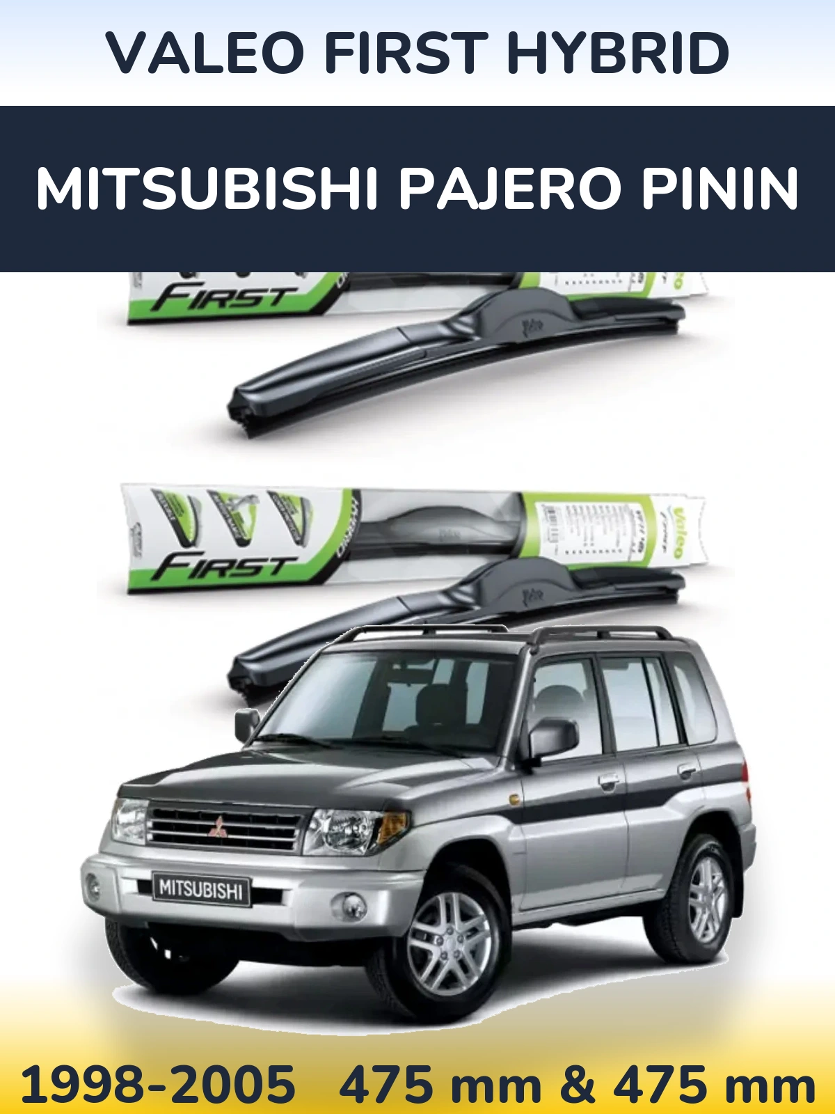 Комплект передніх щіток Valeo First Hybrid 475 & 475 мм для Mitsubishi Pajero Pinin 1998-2005