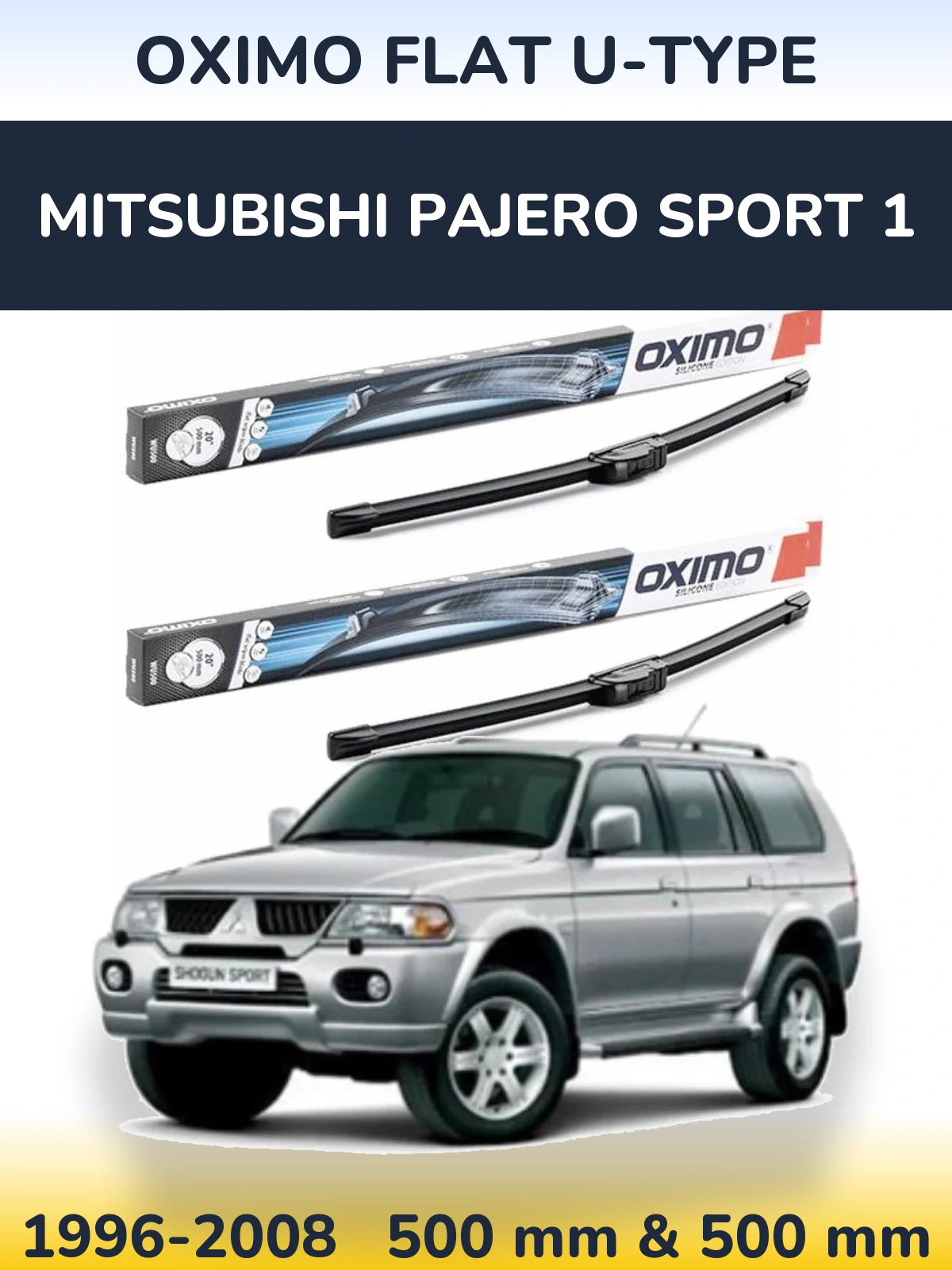 Комплект передніх щіток Oximo Flat U-type 500 & 500 мм для Mitsubishi Pajero Sport 1 1996-2008