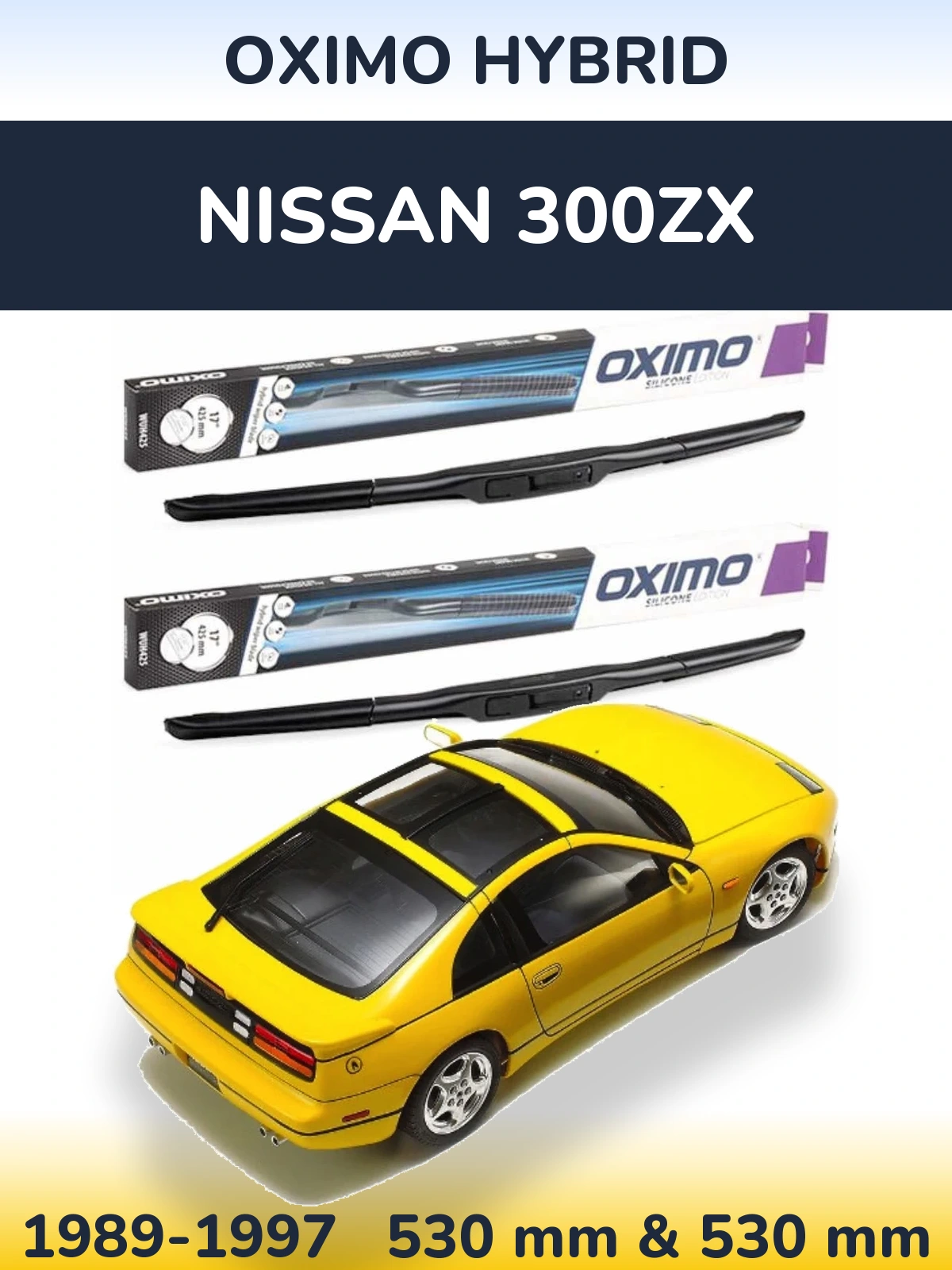 Front wiper blade set Oximo Hybrid 530 & 530 mm for Nissan 300ZX 1989-1997