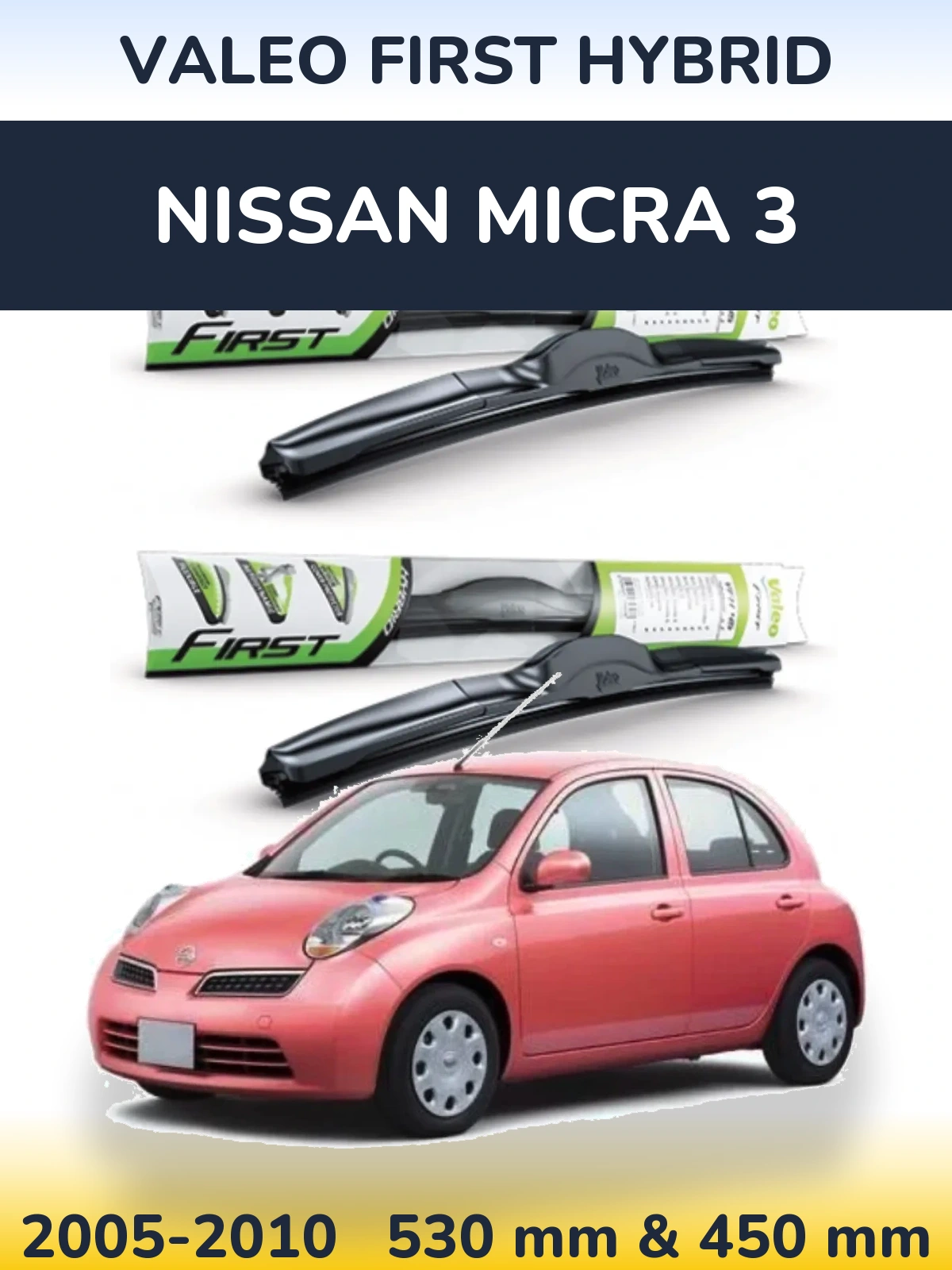 Komplet przednich wycieraczek Valeo First Hybrid 530 & 450 mm do Nissan Micra 3 2005-2010