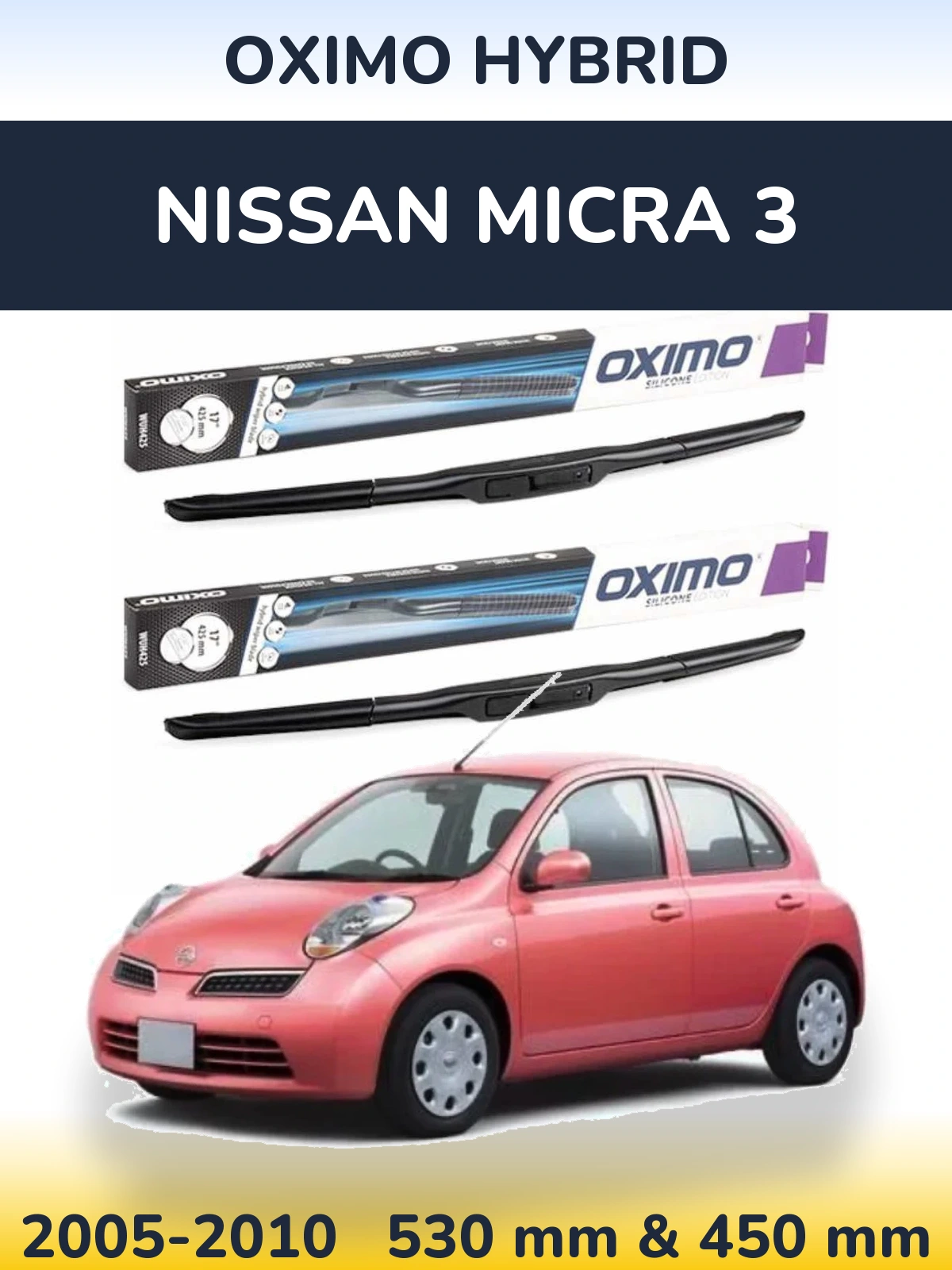 Front wiper blade set Oximo Hybrid 530 & 450 mm for Nissan Micra 3 2005-2010