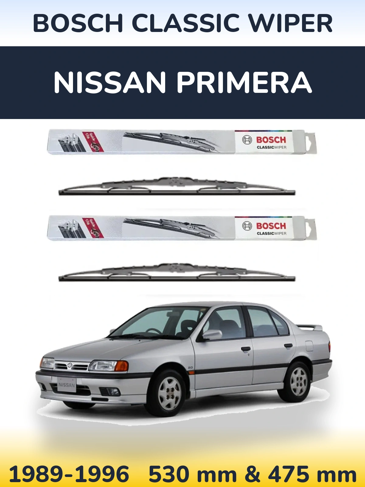 Front wiper blade set BOSCH Classic Wiper 530 & 475 mm for Nissan Primera 1989-1996