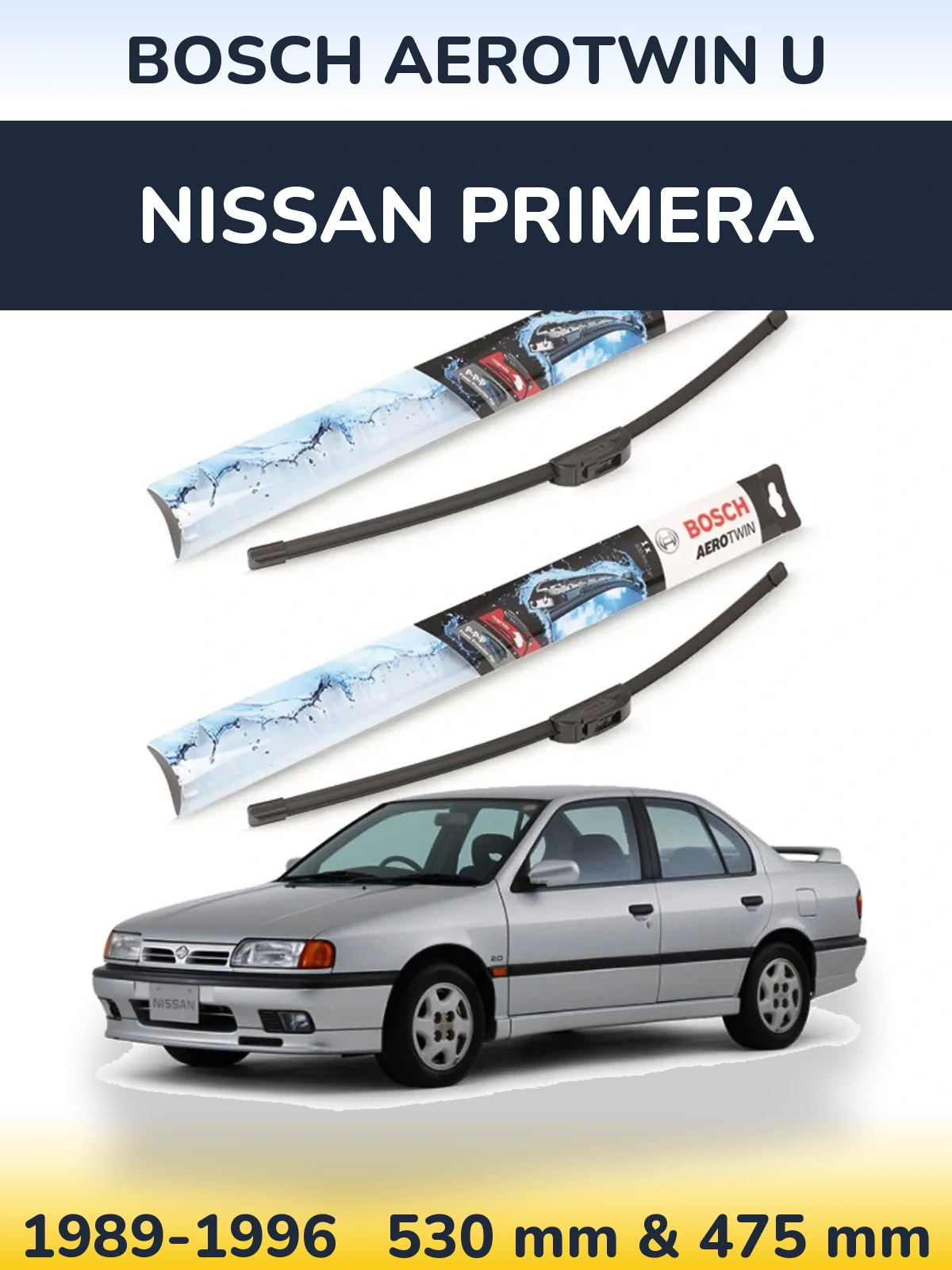 Front wiper blade set BOSCH AeroTwin U 530 & 475 mm for Nissan Primera 1989-1996