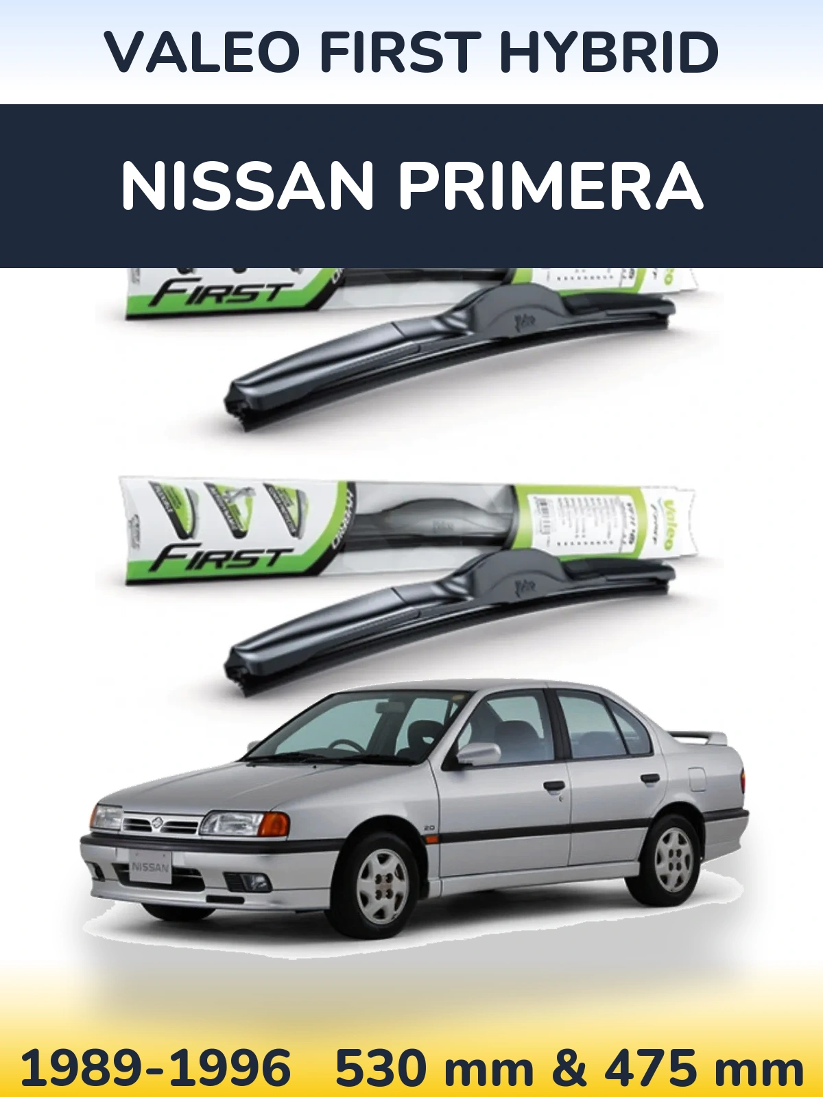 Front wiper blade set Valeo First Hybrid 530 & 475 mm for Nissan Primera 1989-1996