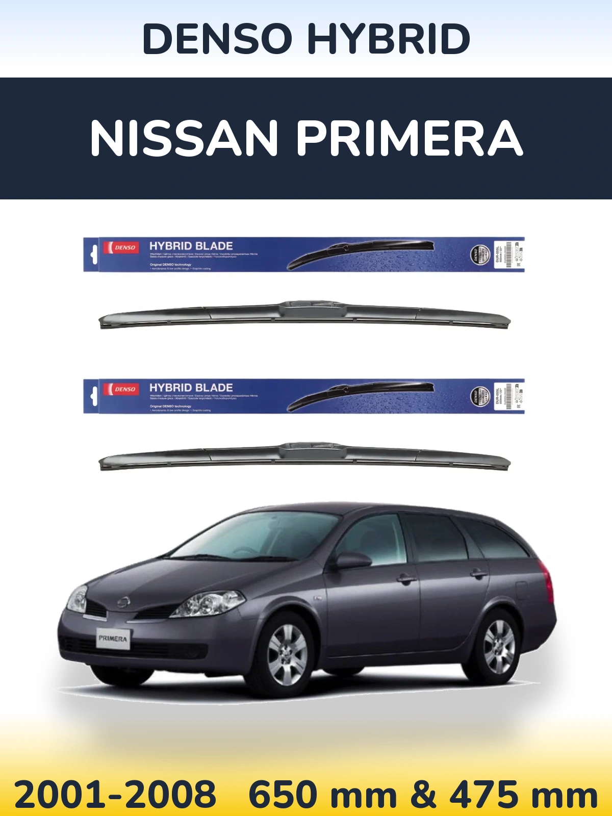 Front wiper blade set Denso Hybrid 650 & 475 mm for Nissan Primera 2001-2008
