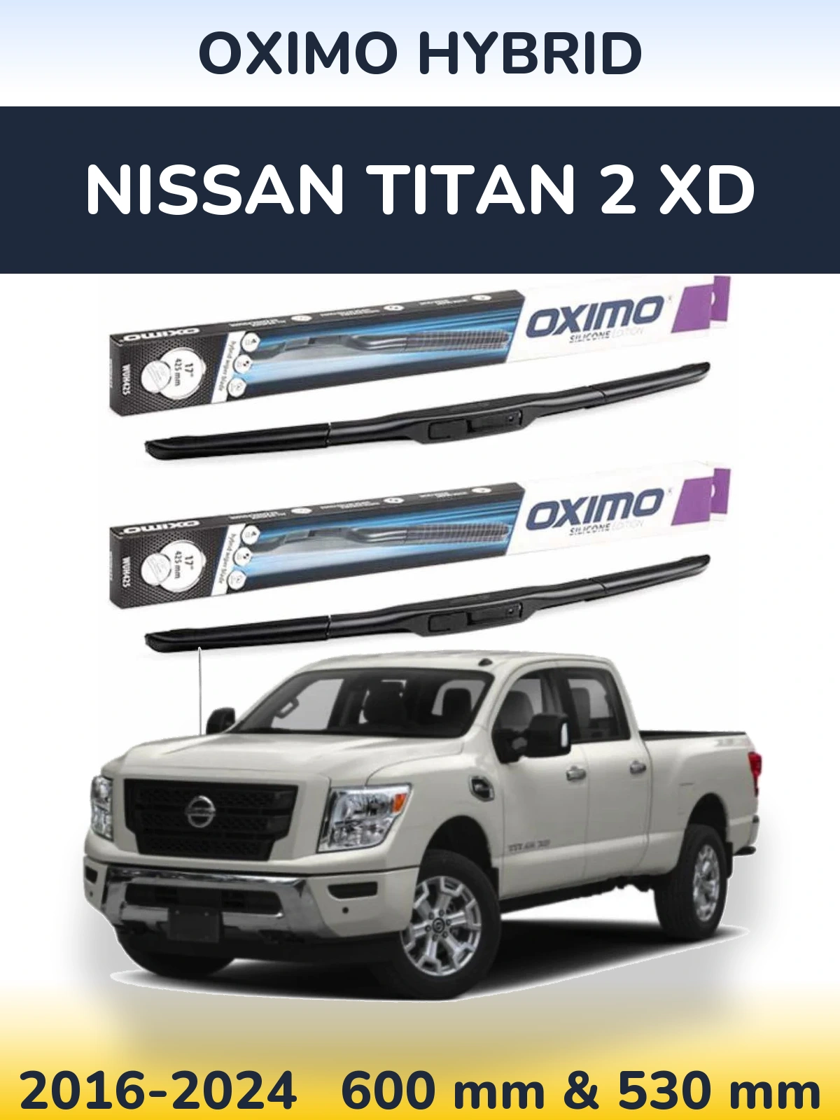 Front wiper blade set Oximo Hybrid 600 & 530 mm for Nissan Titan 2 XD 2016-2024
