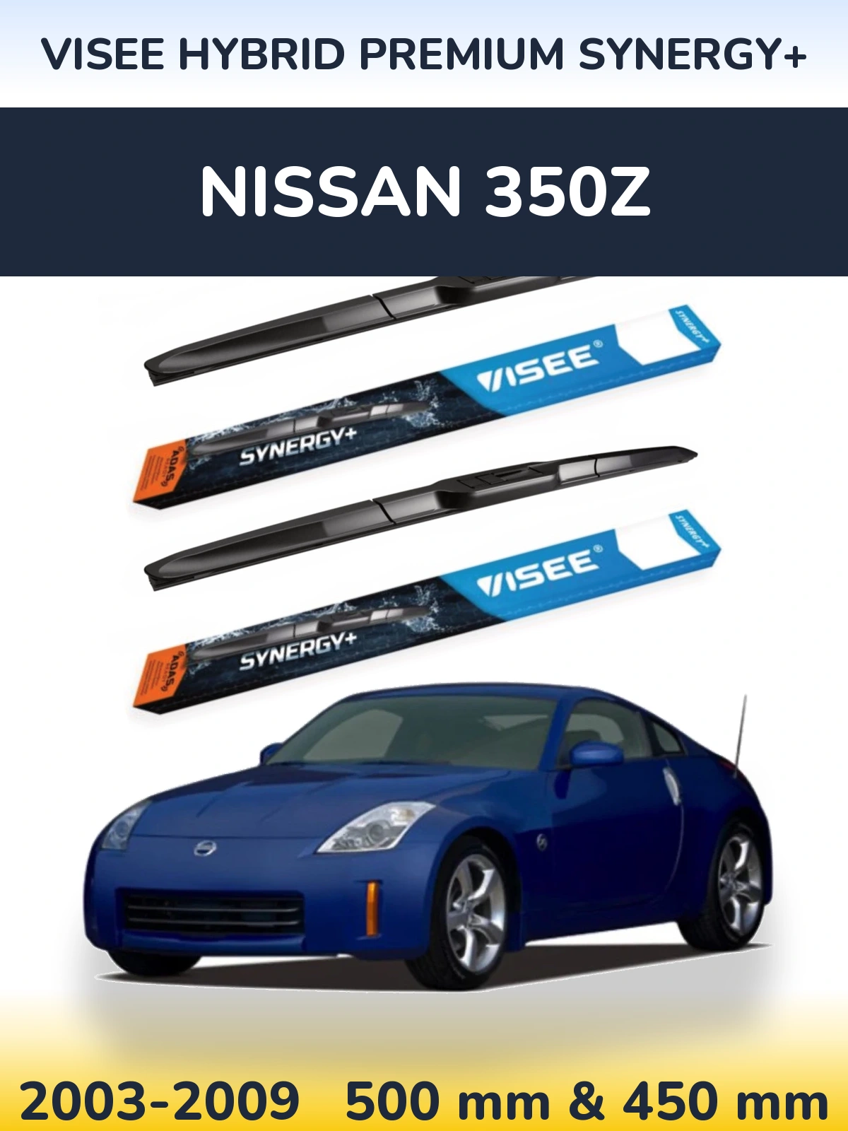 Front wiper blade set VISEE HYBRID PREMIUM SYNERGY+ 500 & 450 mm for Nissan 350Z 2003-2009