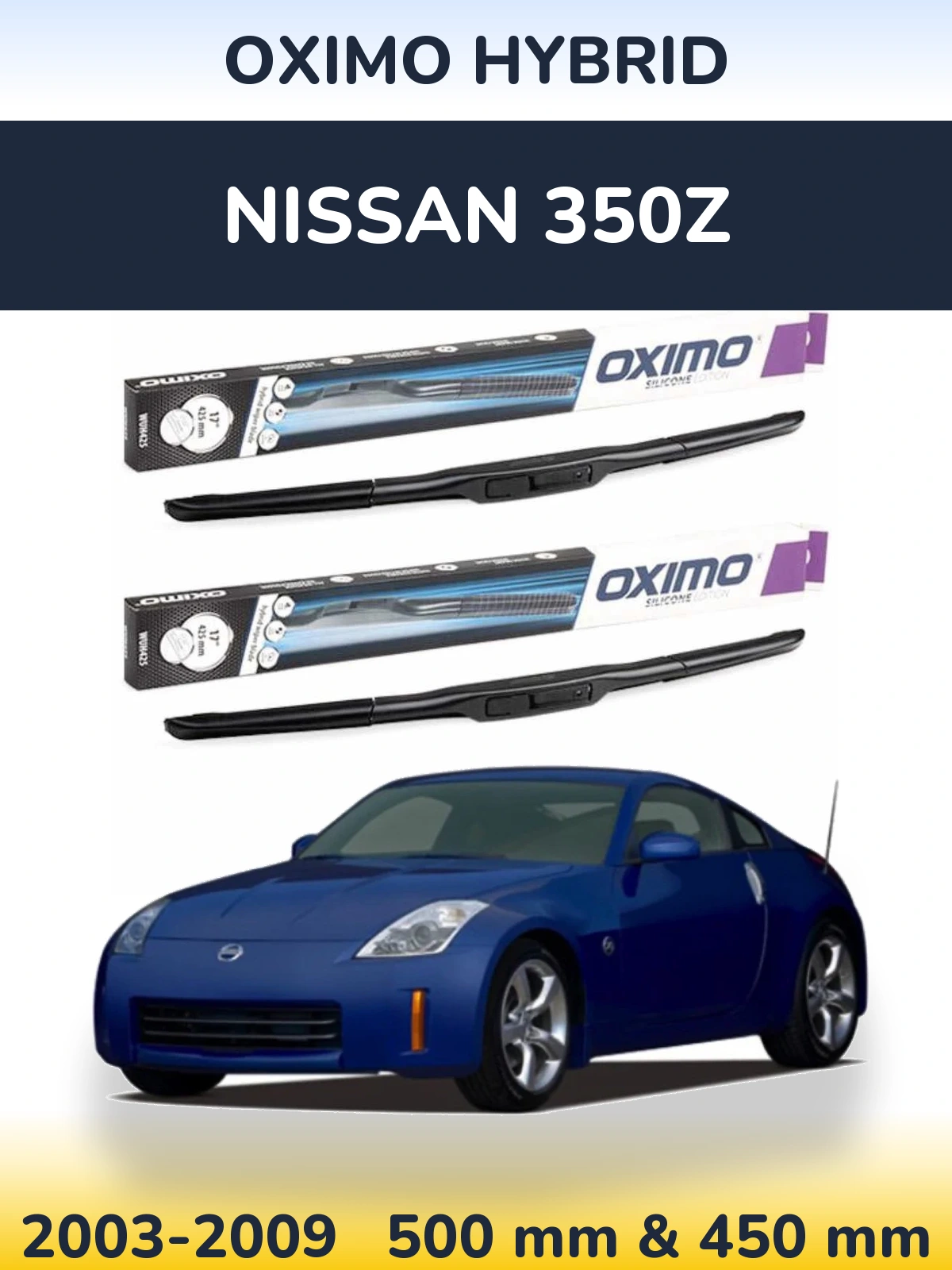 Комплект передніх щіток Oximo Hybrid 500 & 450 мм для Nissan 350Z 2003-2009