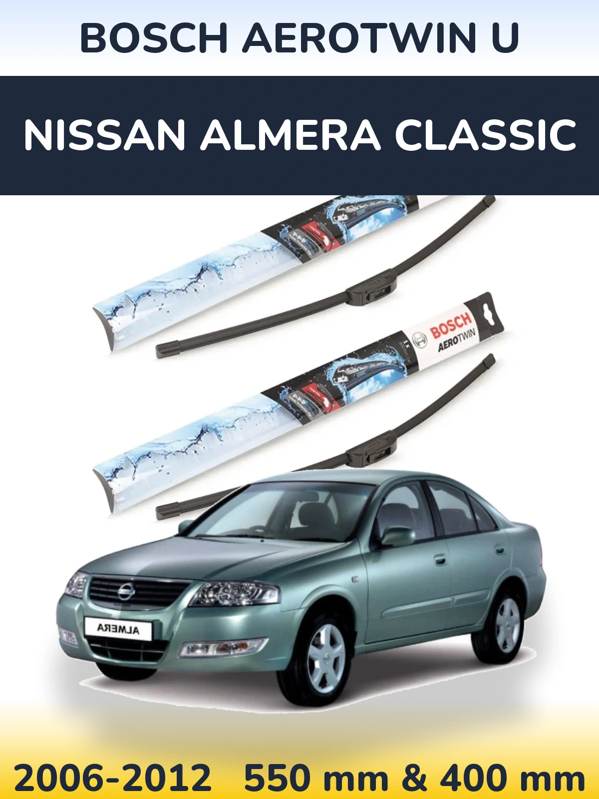 Front wiper blade set BOSCH AeroTwin U 550 & 400 mm for Nissan Almera Classic 2006-2012