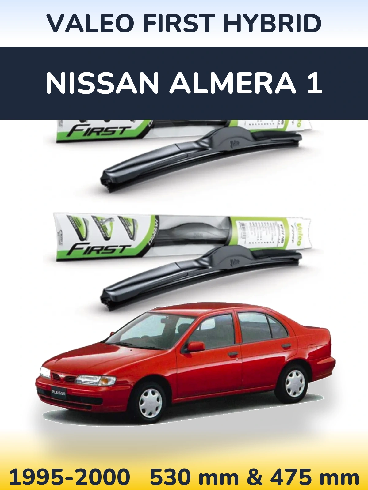 Front wiper blade set Valeo First Hybrid 530 & 475 mm for Nissan Almera 1 1995-2000