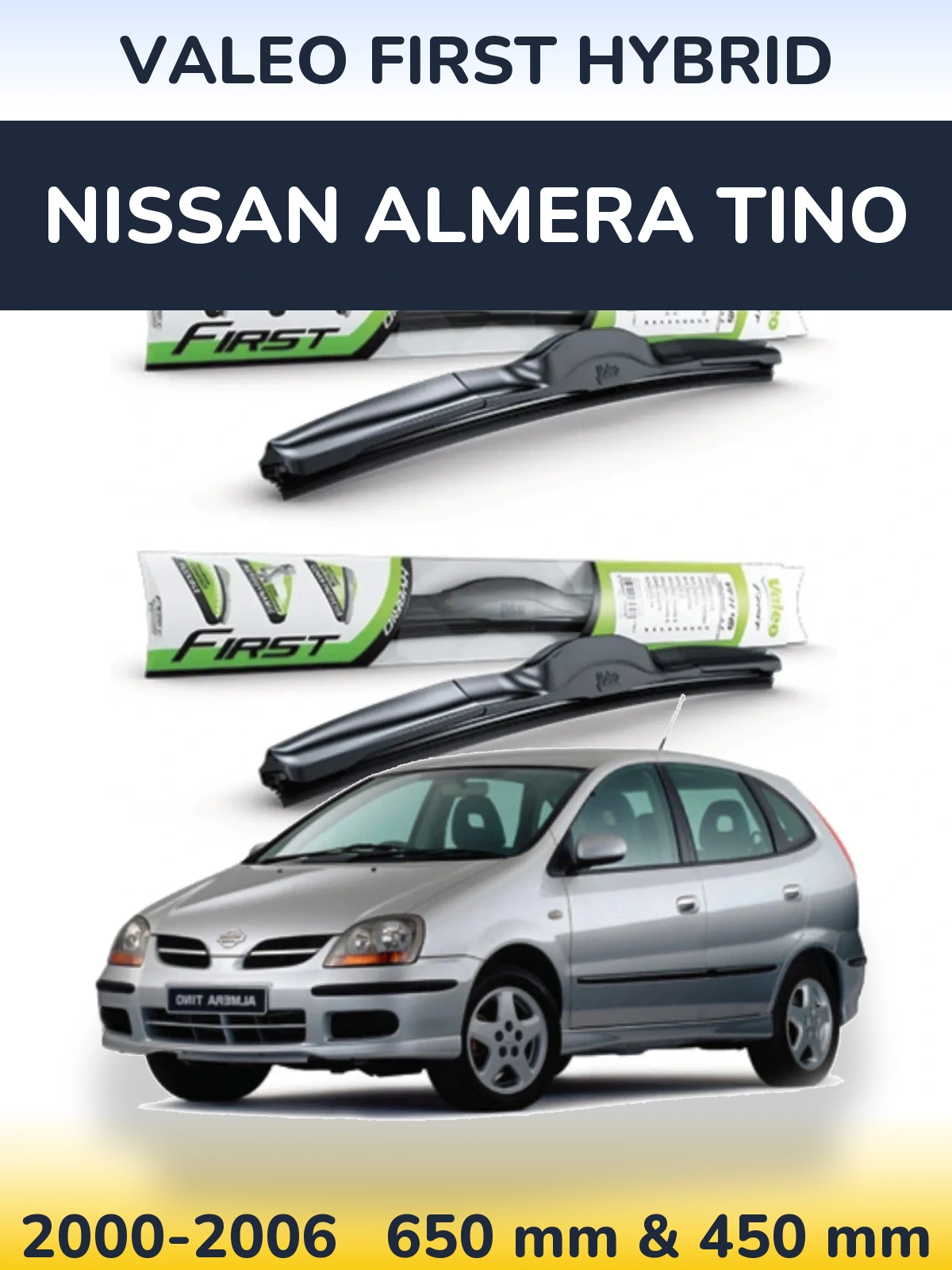 Front wiper blade set Valeo First Hybrid 650 & 450 mm for Nissan Almera Tino 2000-2006