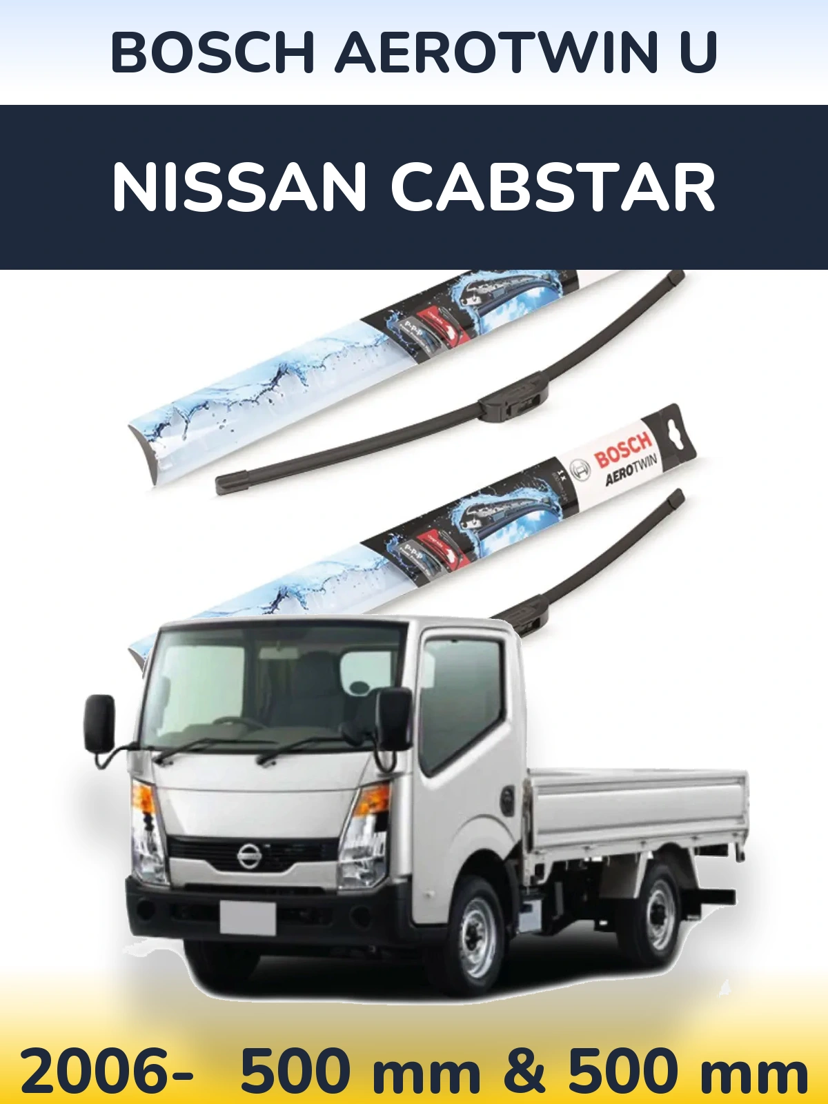Front wiper blade set BOSCH AeroTwin U 500 & 500 mm for Nissan Cabstar 2006-2026