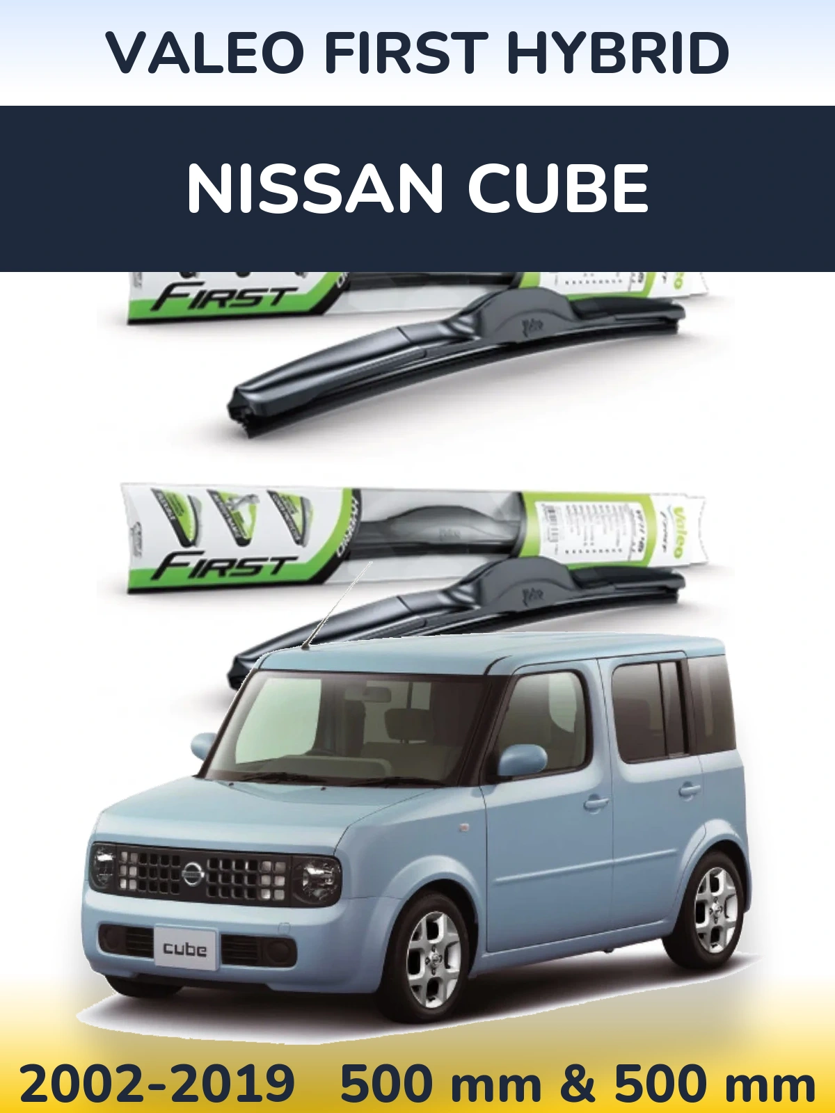 Комплект передніх щіток Valeo First Hybrid 500 & 500 мм для Nissan Cube 2002-2019