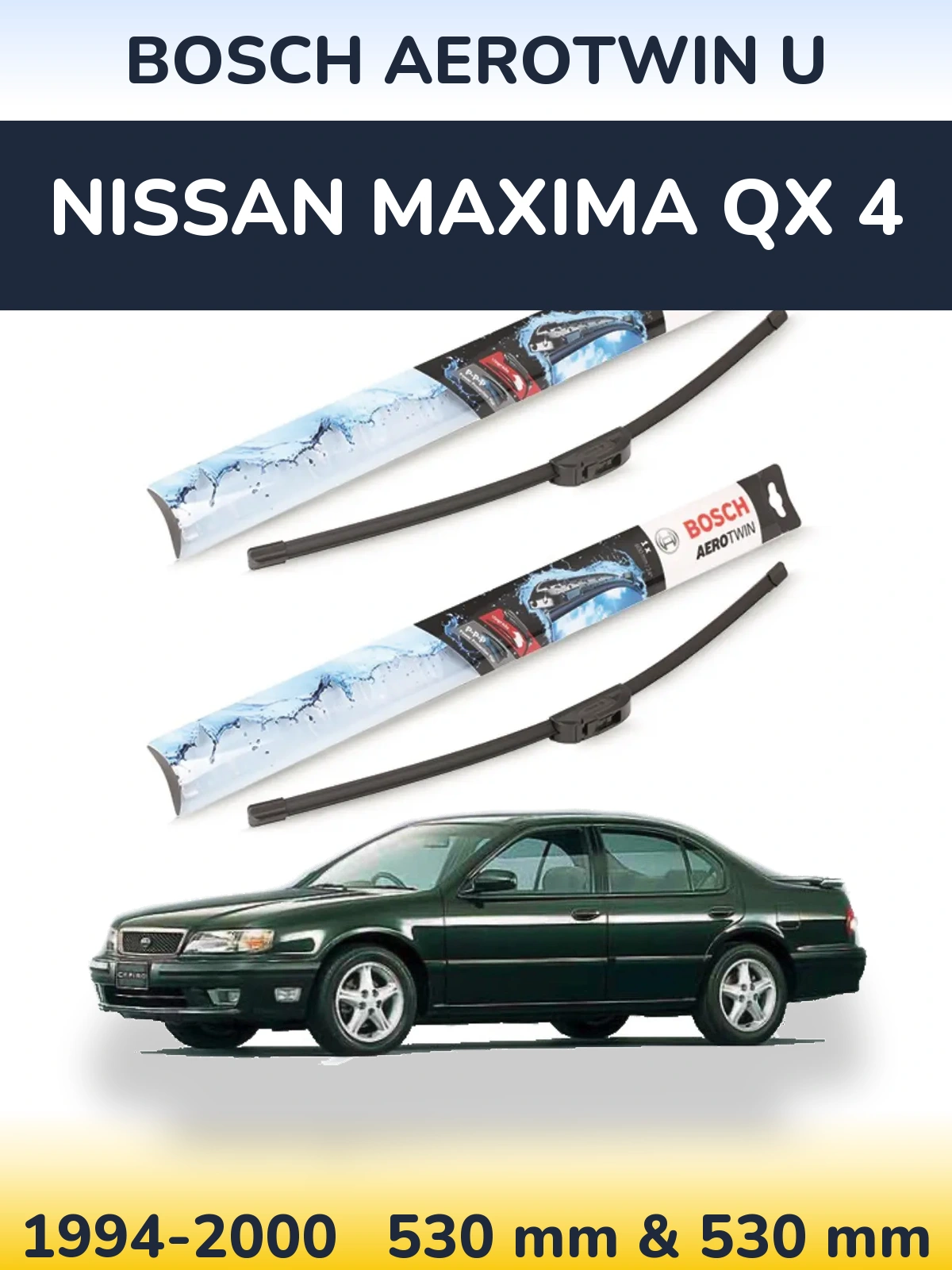 Komplet przednich wycieraczek BOSCH AeroTwin U 530 & 530 mm do Nissan Maxima QX 4 1994-2000