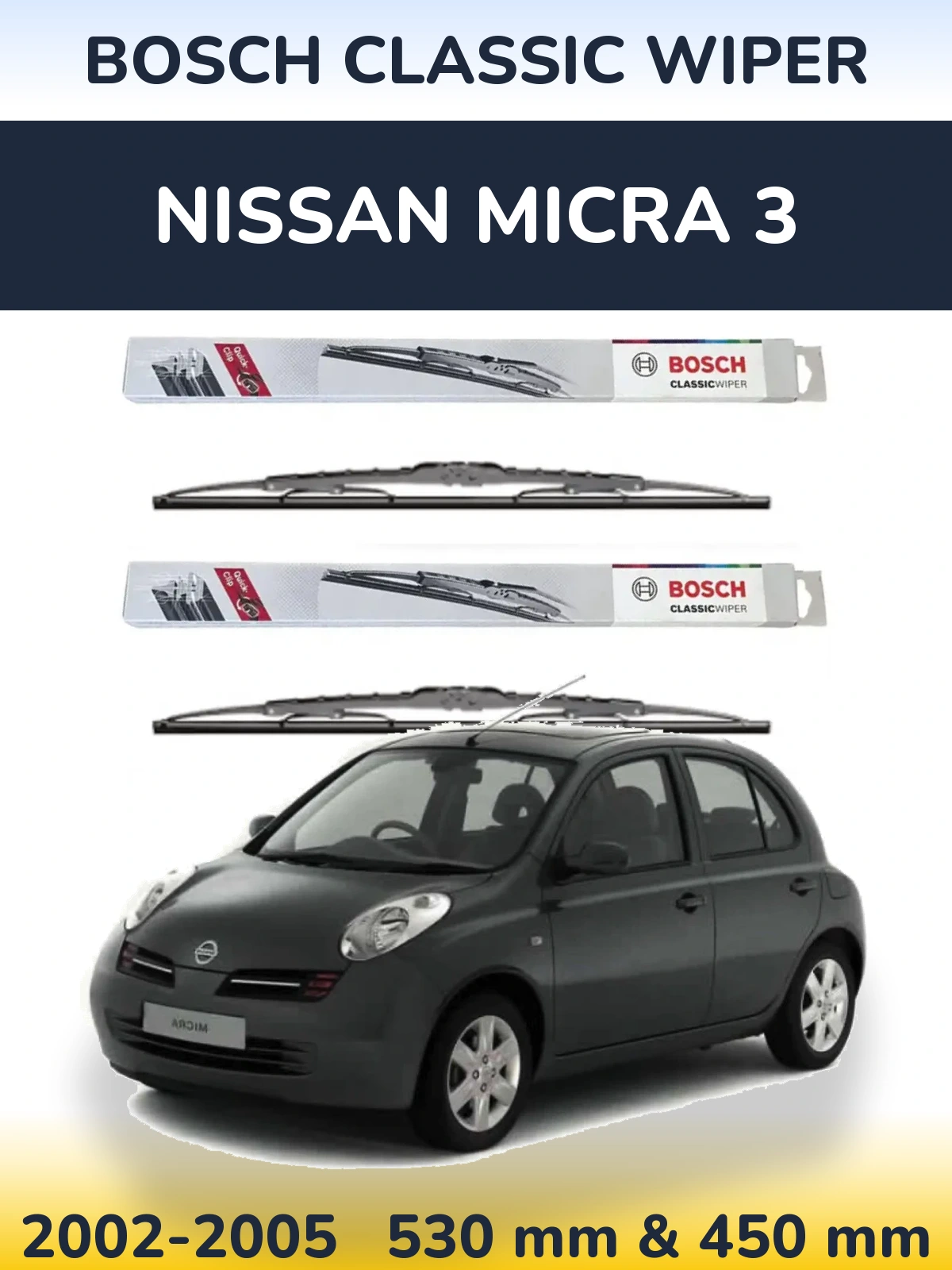 Комплект передніх щіток BOSCH Classic Wiper 530 & 450 мм для Nissan Micra 3 2002-2005