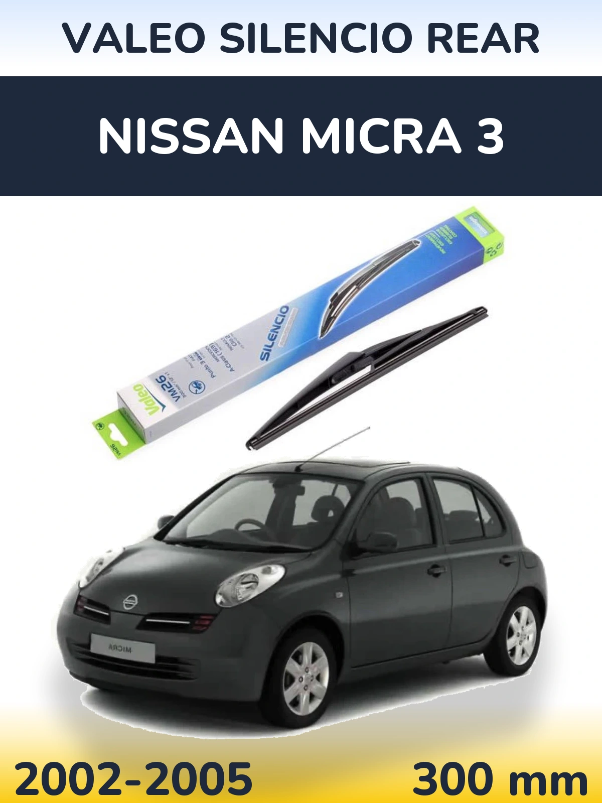 Rear wiper blade Valeo Silencio Rear 300 mm for Nissan Micra 3 2002-2005