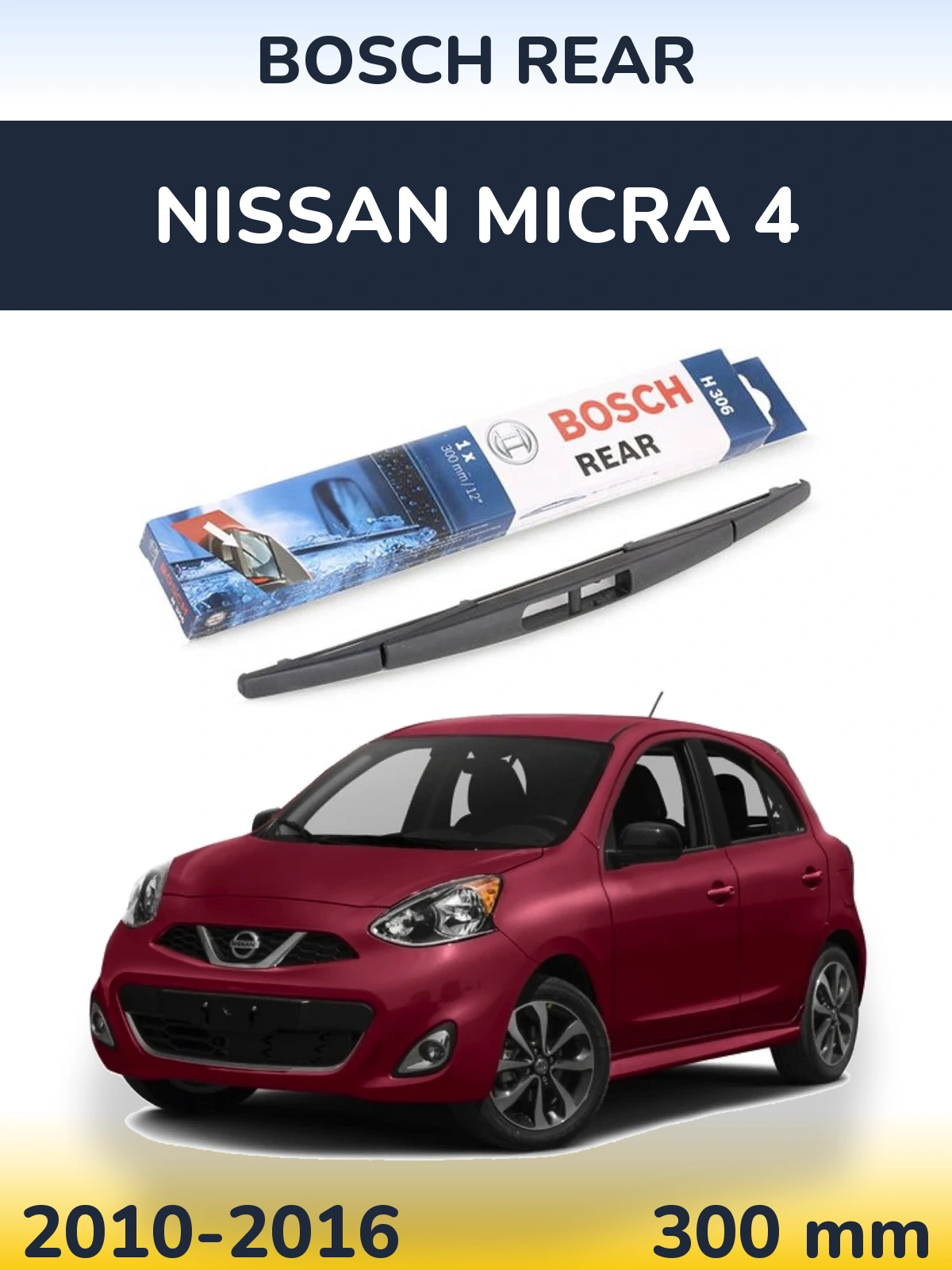 Rear wiper blade BOSCH Rear 300 mm for Nissan Micra 4 2010-2016