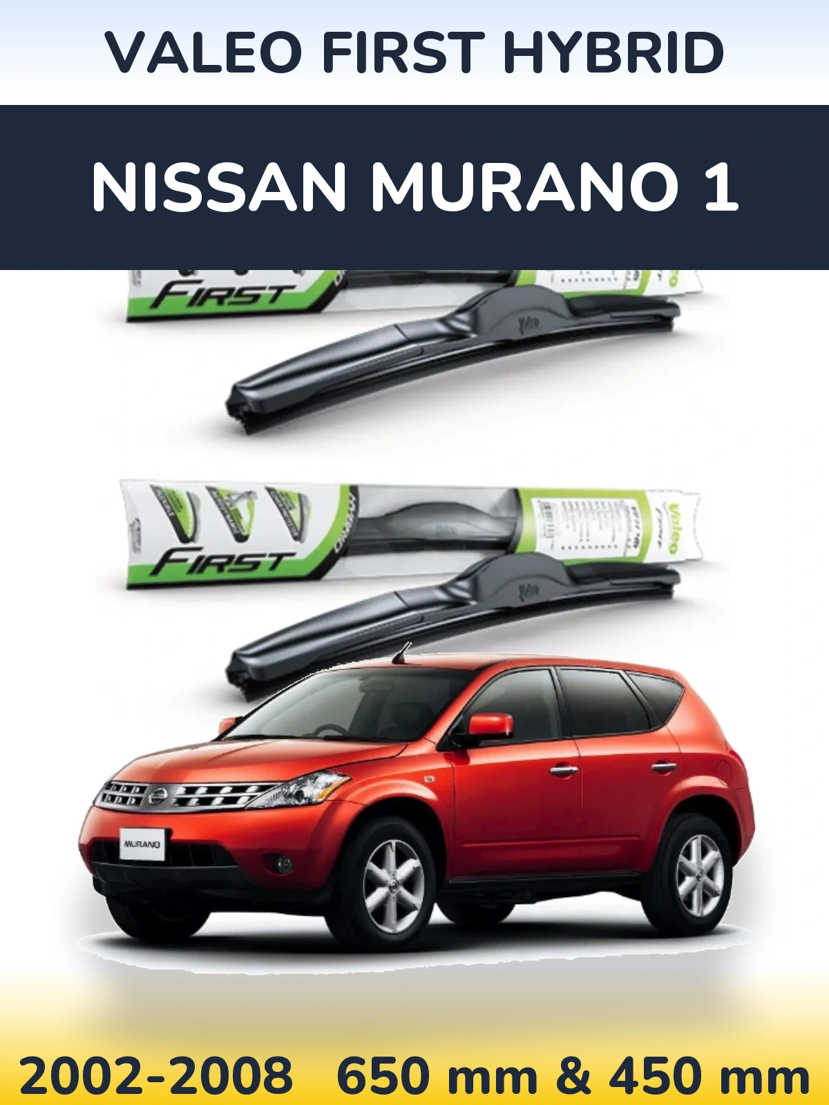 Komplet przednich wycieraczek Valeo First Hybrid 650 & 450 mm do Nissan Murano 1 2002-2008