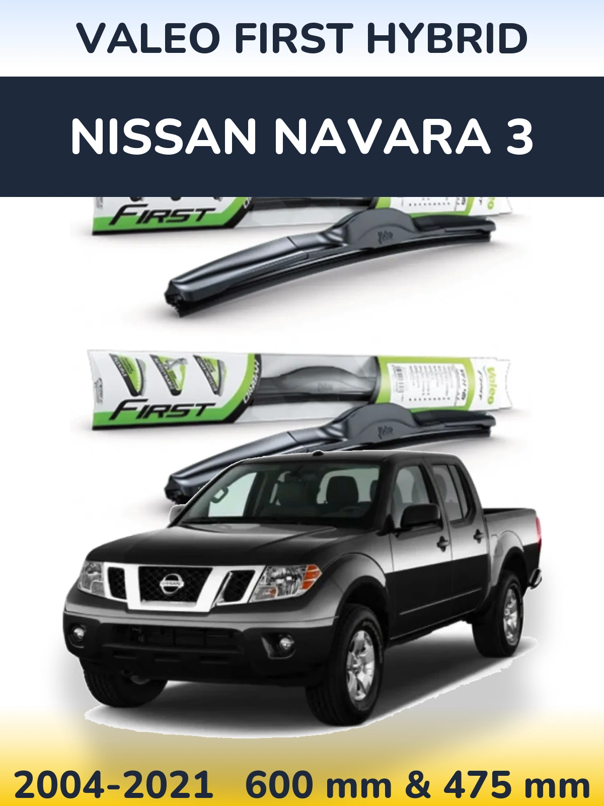 Komplet przednich wycieraczek Valeo First Hybrid 600 & 475 mm do Nissan Navara 3 2004-2021
