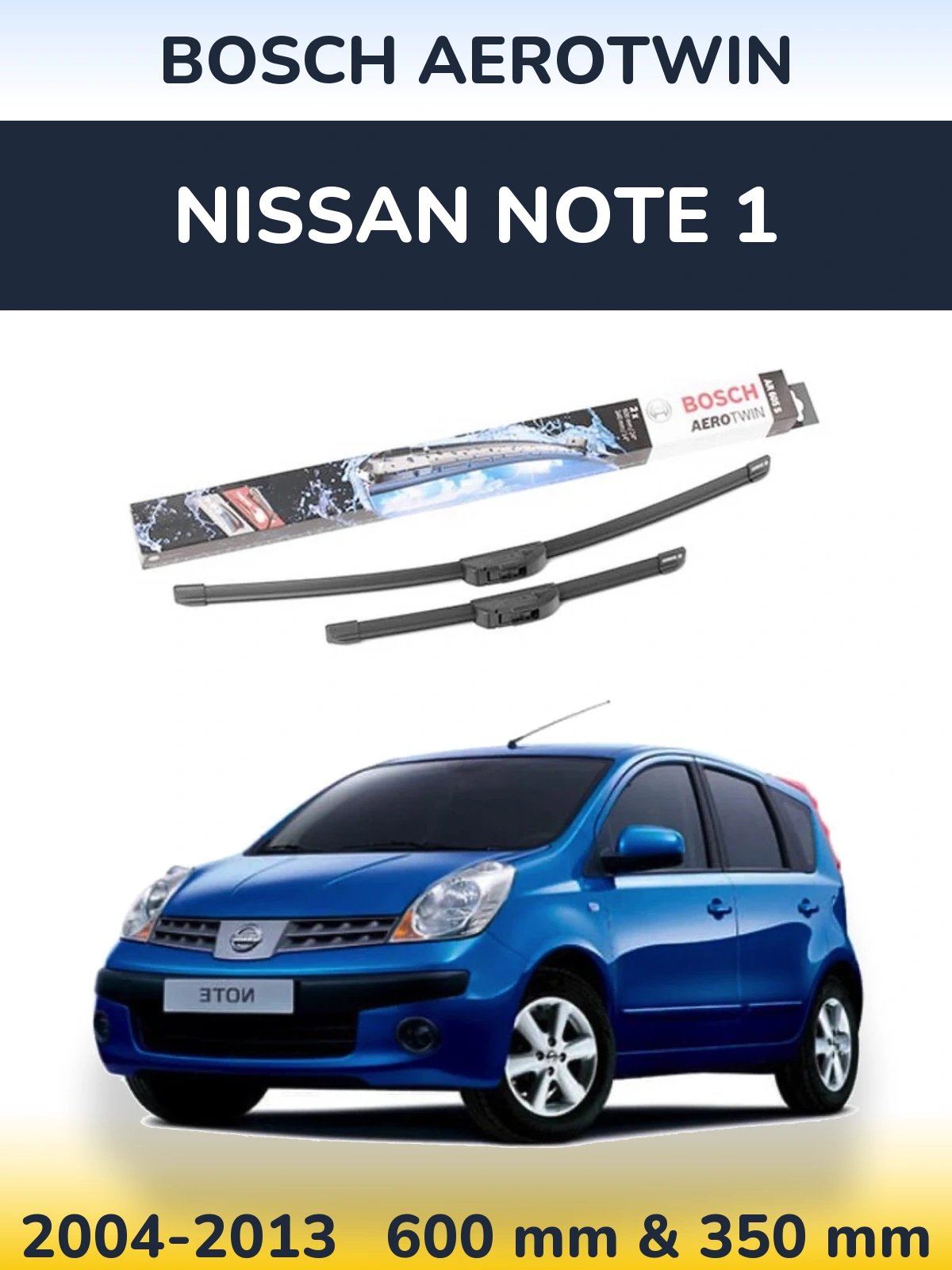 Komplet przednich wycieraczek BOSCH AeroTwin 600 & 350 mm do Nissan Note 1 2004-2013