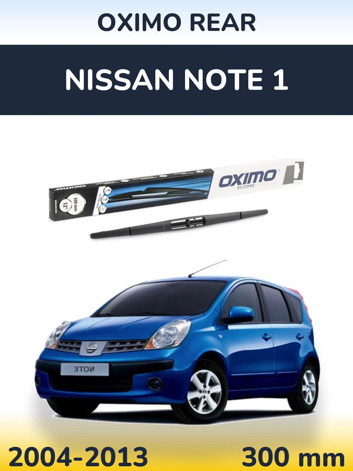 Задня щітка Oximo Rear 300 мм для Nissan Note 1 2004-2013