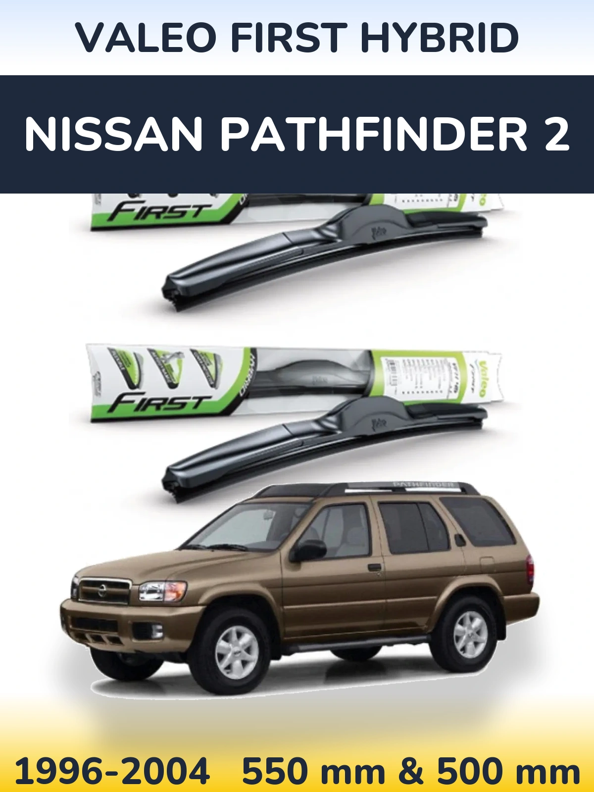Komplet przednich wycieraczek Valeo First Hybrid 550 & 500 mm do Nissan Pathfinder 2 1996-2004