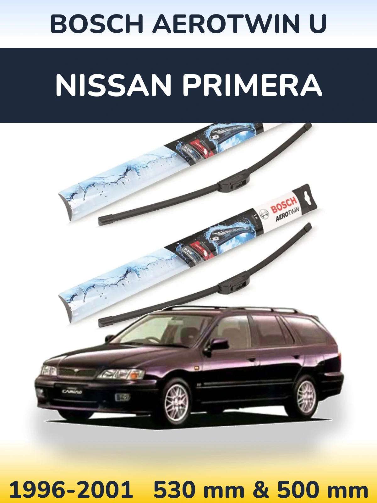 Комплект передних дворников BOSCH AeroTwin U 530 & 500 мм для Nissan Primera 1996-2001